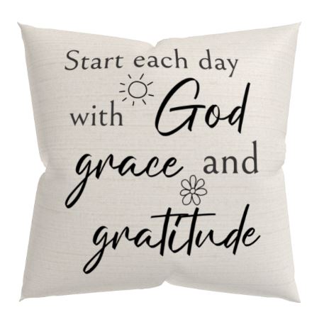 Start Each Day with God, Grace, and Gratitude Script with Natural Linen Design Premium Pillows - Jesus Passion Apparel