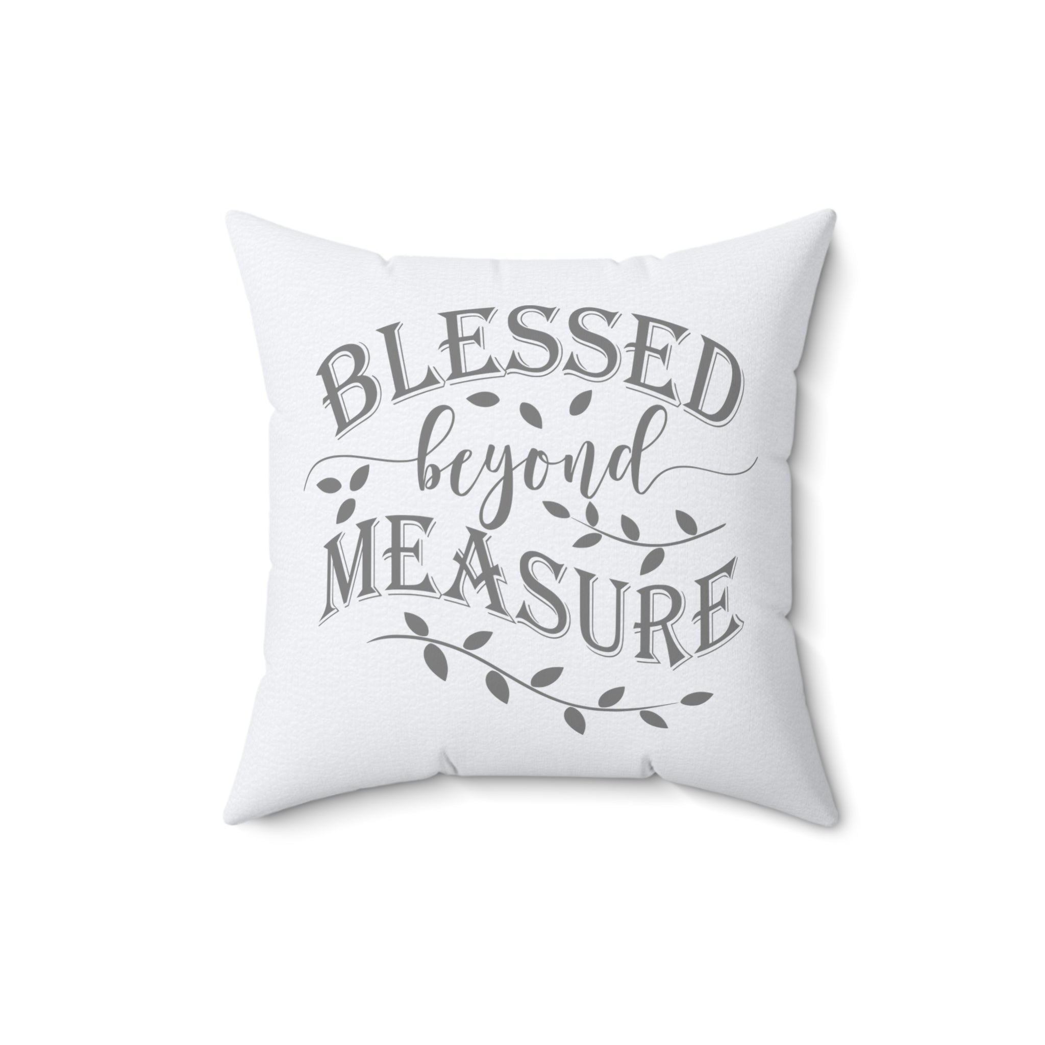 Blessed Beyond Measure on Cotton White Background Design Spun Polyester Square Pillow Size: 16" × 16" Jesus Passion Apparel