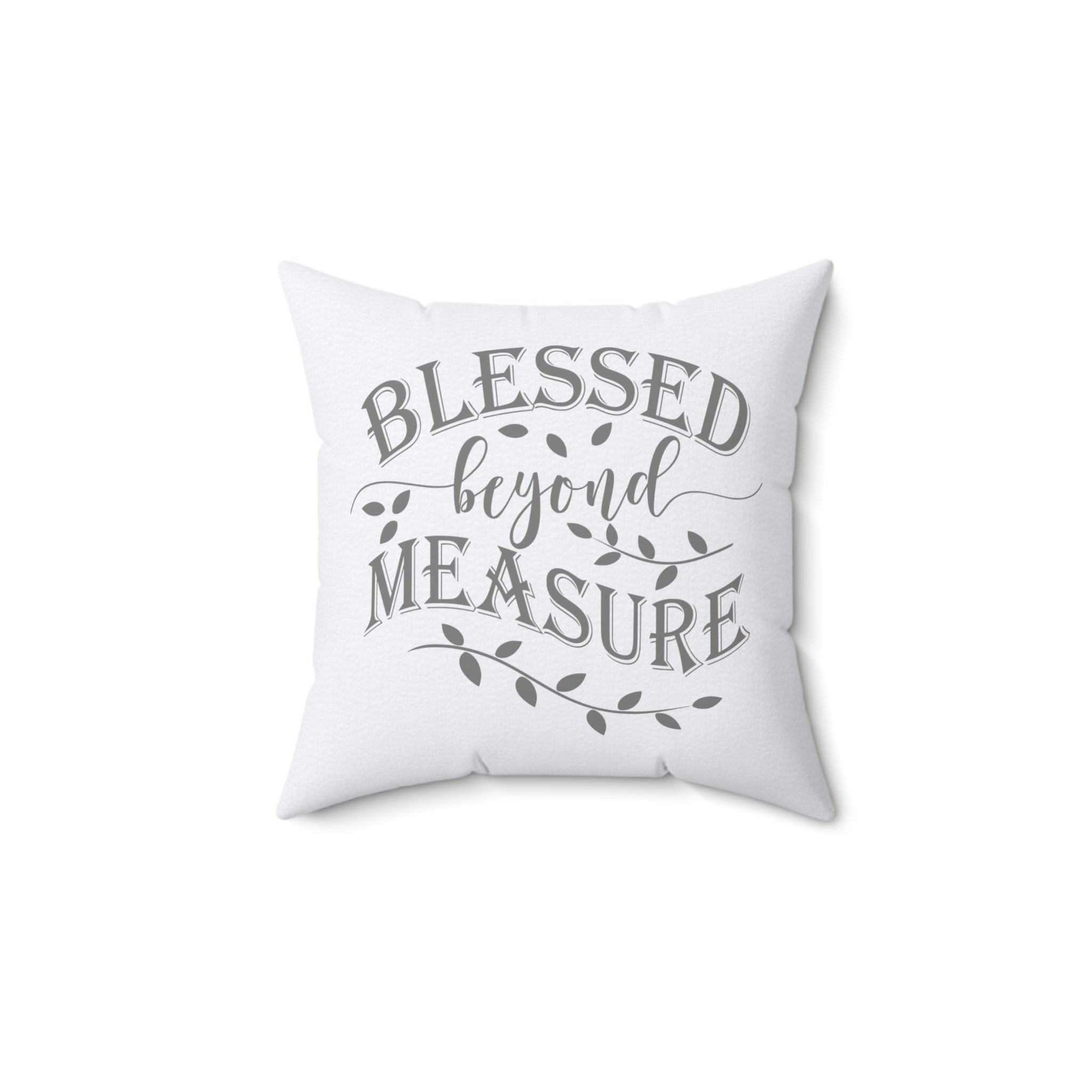 Blessed Beyond Measure on Cotton White Background Design Spun Polyester Square Pillow Size: 14" × 14" Jesus Passion Apparel