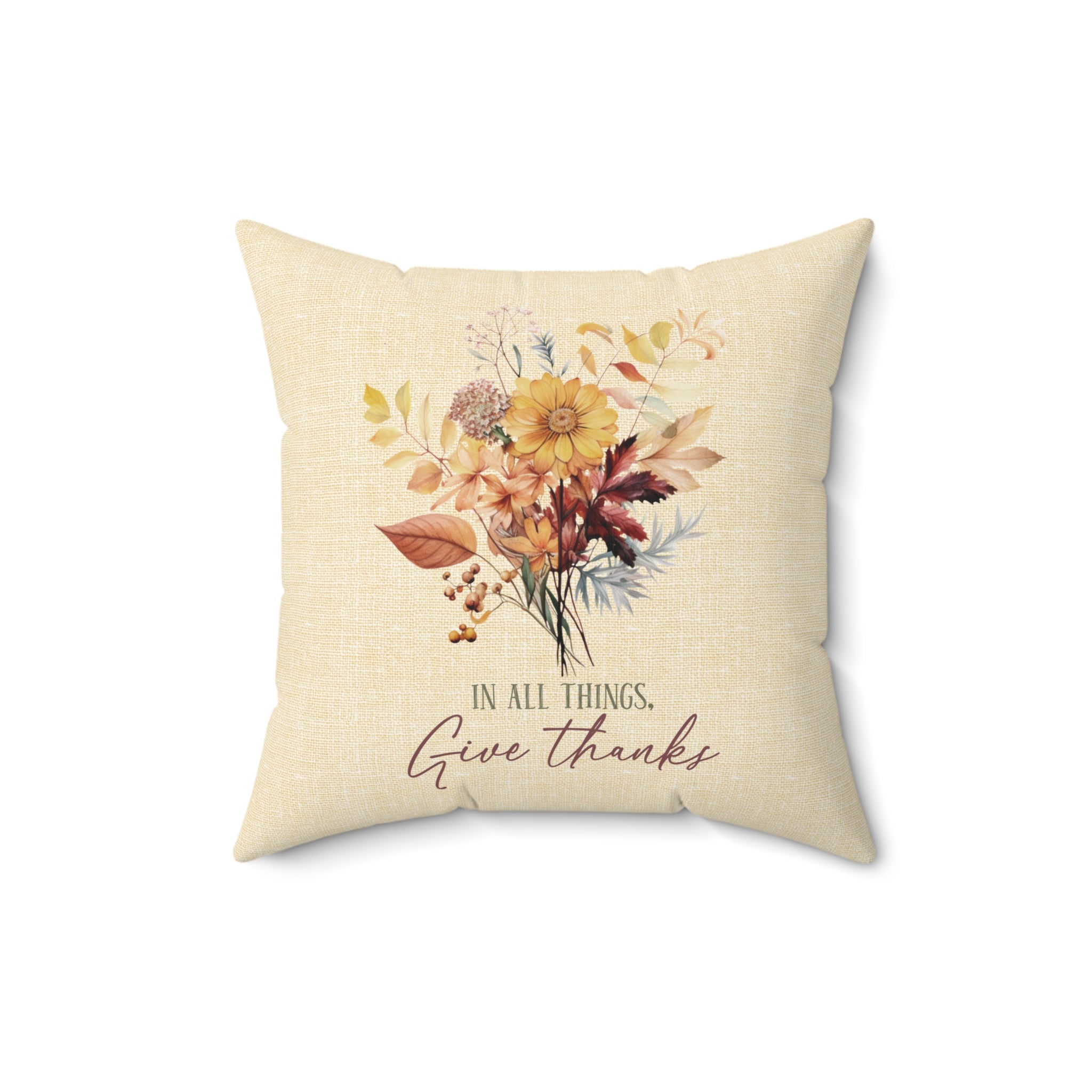 In All Give Thanks Wildflowers on a Butter Linen Background Spun Polyester Square Pillow Size: 16" × 16" Jesus Passion Apparel