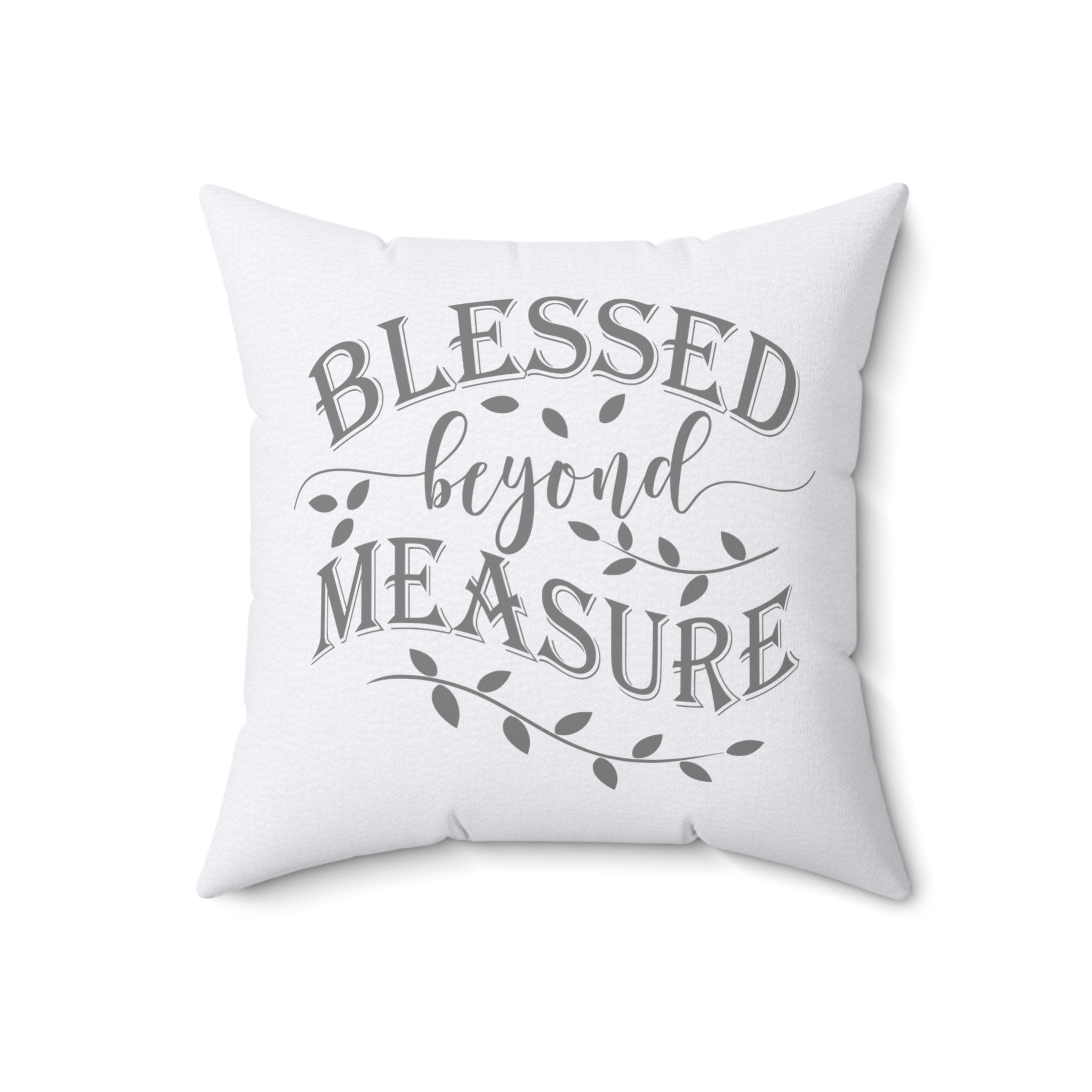 Blessed Beyond Measure on Cotton White Background Design Spun Polyester Square Pillow Size: 18" × 18" Jesus Passion Apparel