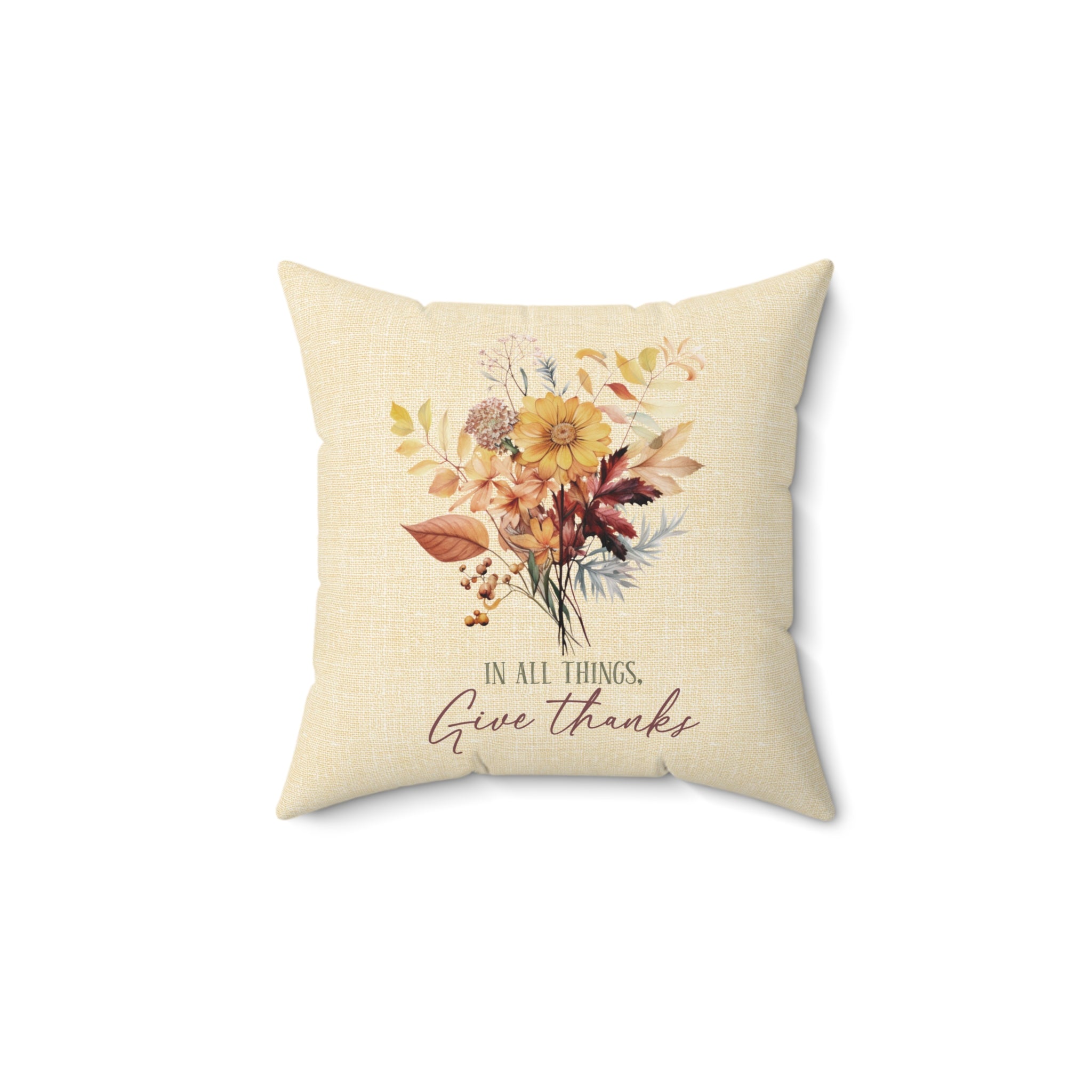 In All Give Thanks Wildflowers on a Butter Linen Background Spun Polyester Square Pillow Size: 14" × 14" Jesus Passion Apparel