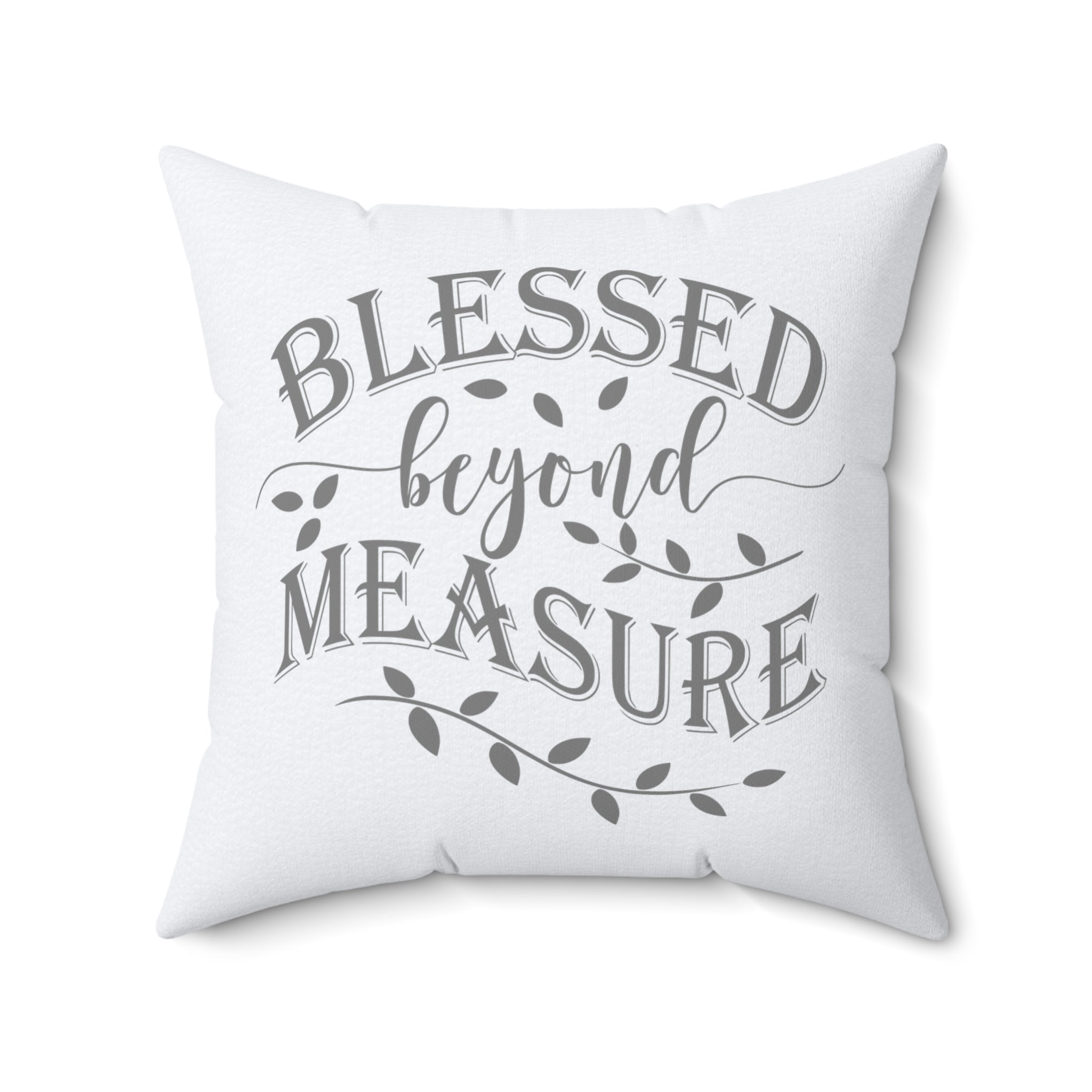 Blessed Beyond Measure on Cotton White Background Design Spun Polyester Square Pillow Size: 14" × 14" Jesus Passion Apparel