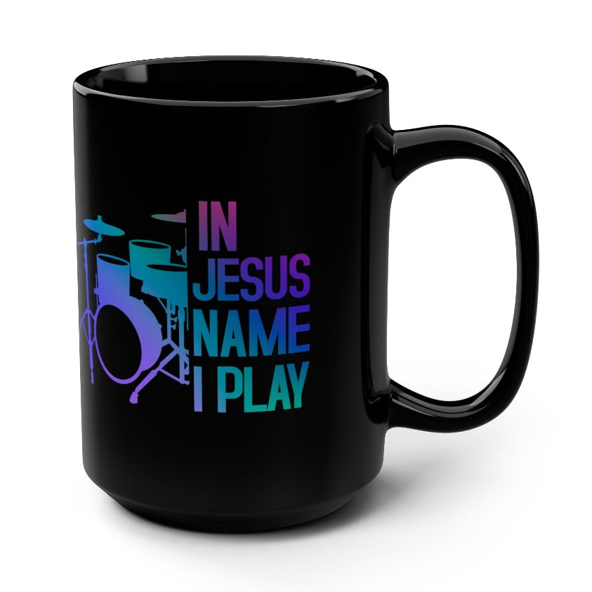 In Jesus Name I Play Drums Black 15 oz Mug Size: Black 15oz Jesus Passion Apparel