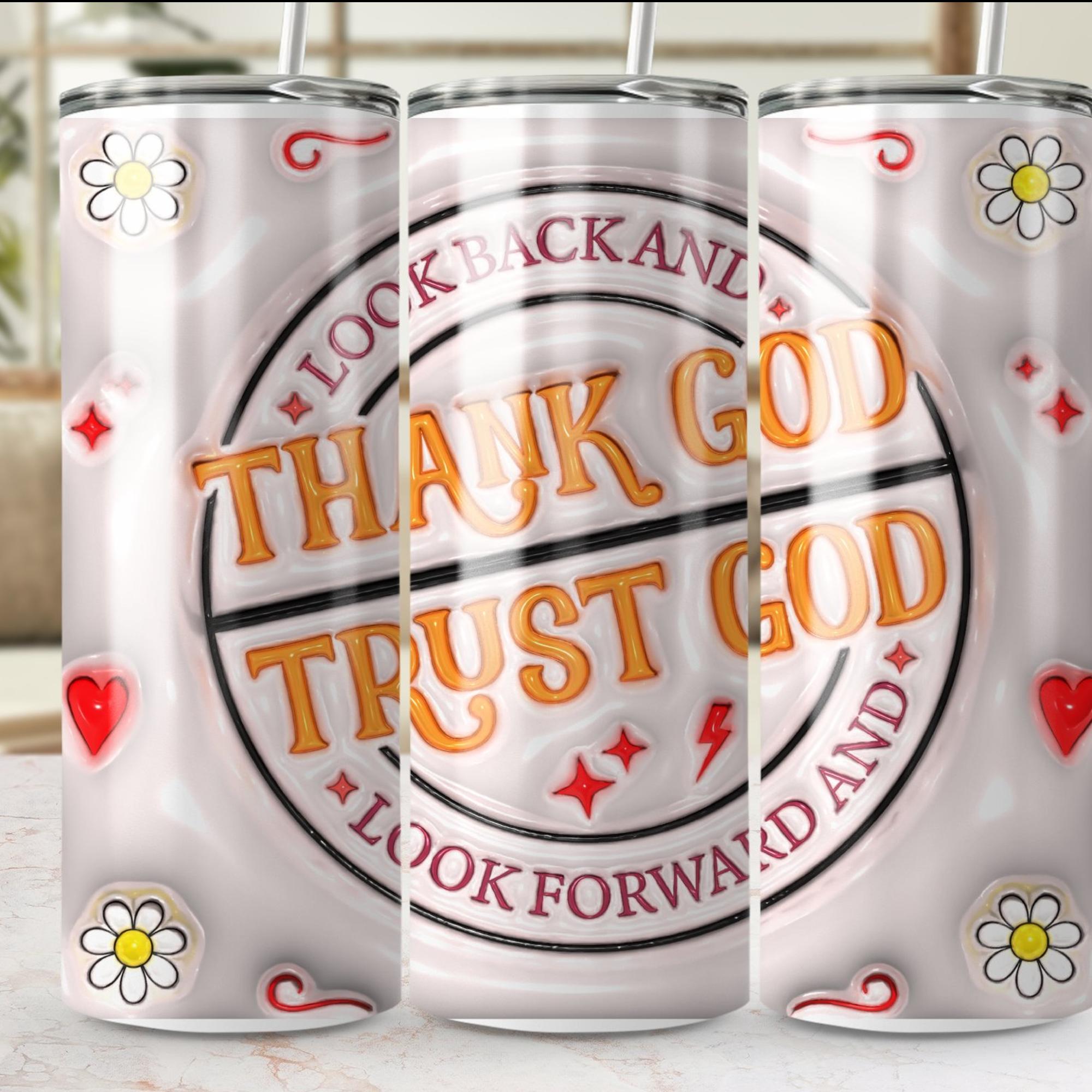 Thank God Trust God 3D 20 oz Tumbler with reusable Stainless Steel Straw Size: 20oz Color: White Jesus Passion Apparel