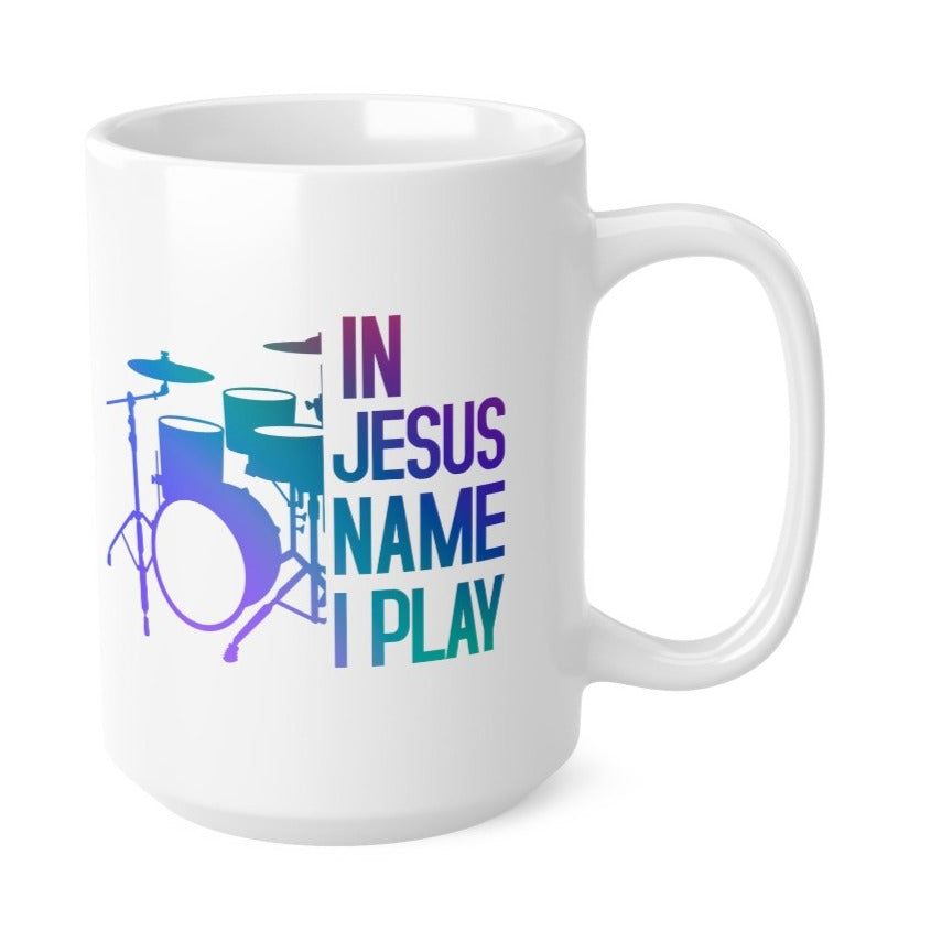 In Jesus Name I Play Drums Black 15 oz Mug Size: White 15 oz Jesus Passion Apparel