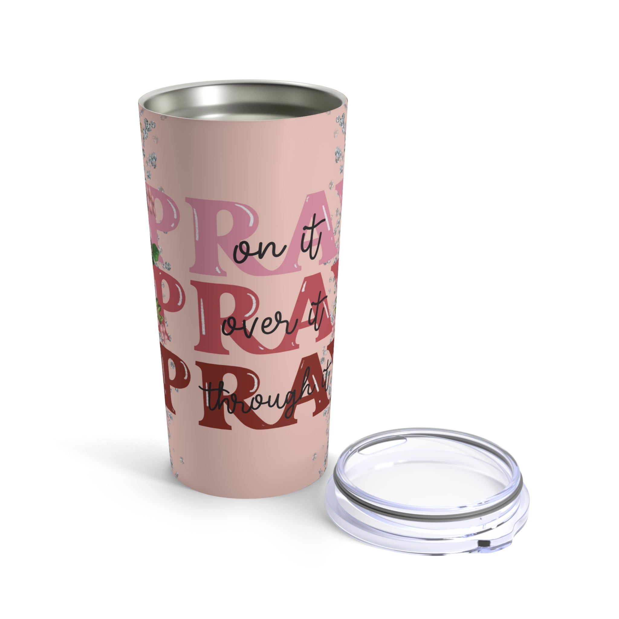 Pray On Over Through It Pink Roses Glitter Hot-Cold Tumbler 20 oz with Sip Lid Size: 20oz Jesus Passion Apparel