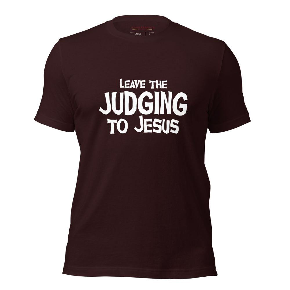 Leave the Judging to Jesus Jersey Short Sleeve T-Shirt Color: Oxblood Black Size: S Jesus Passion Apparel