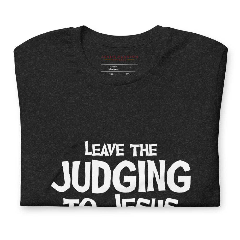 Leave the Judging to Jesus Jersey Short Sleeve T-Shirt Color: Black Heather Size: XS Jesus Passion Apparel