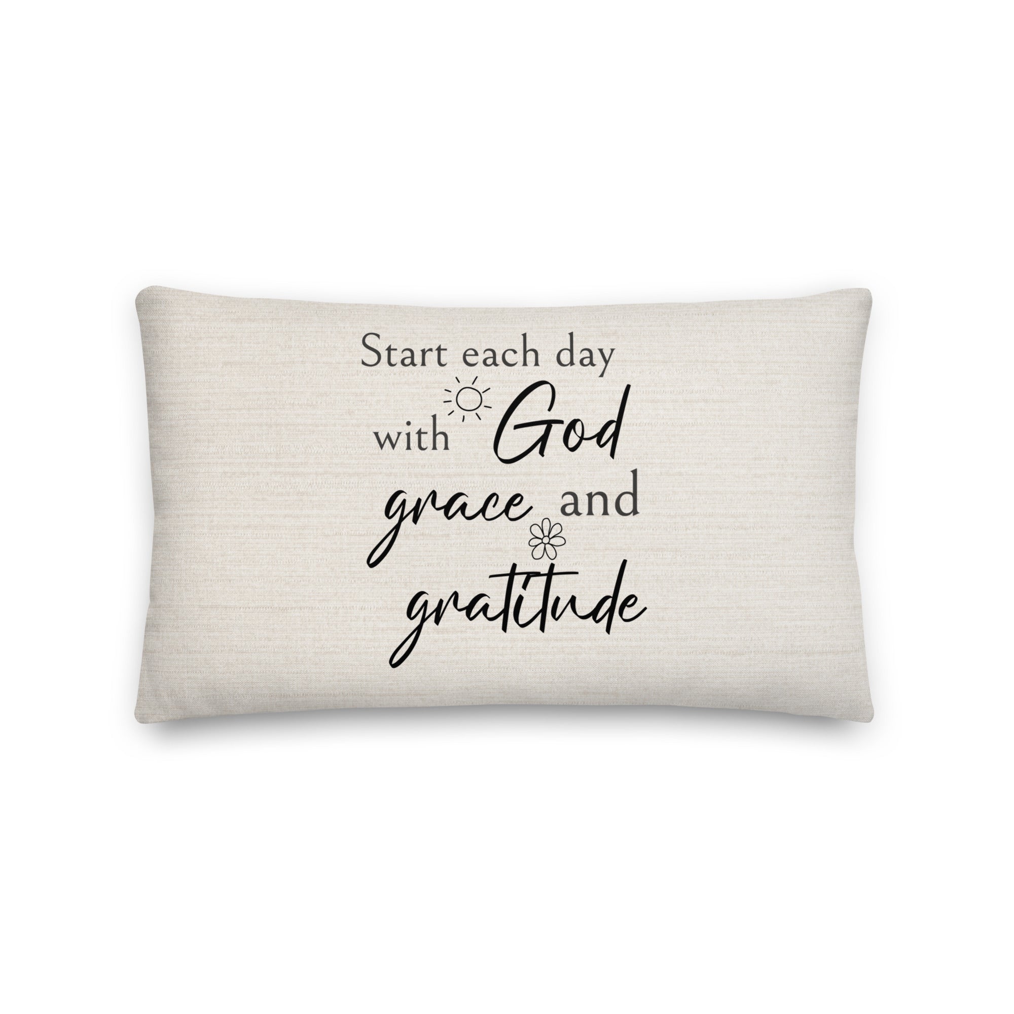 Start Each Day with God, Grace, and Gratitude Script with Natural Linen Design Premium Pillows Size: 20″×12″ Jesus Passion Apparel