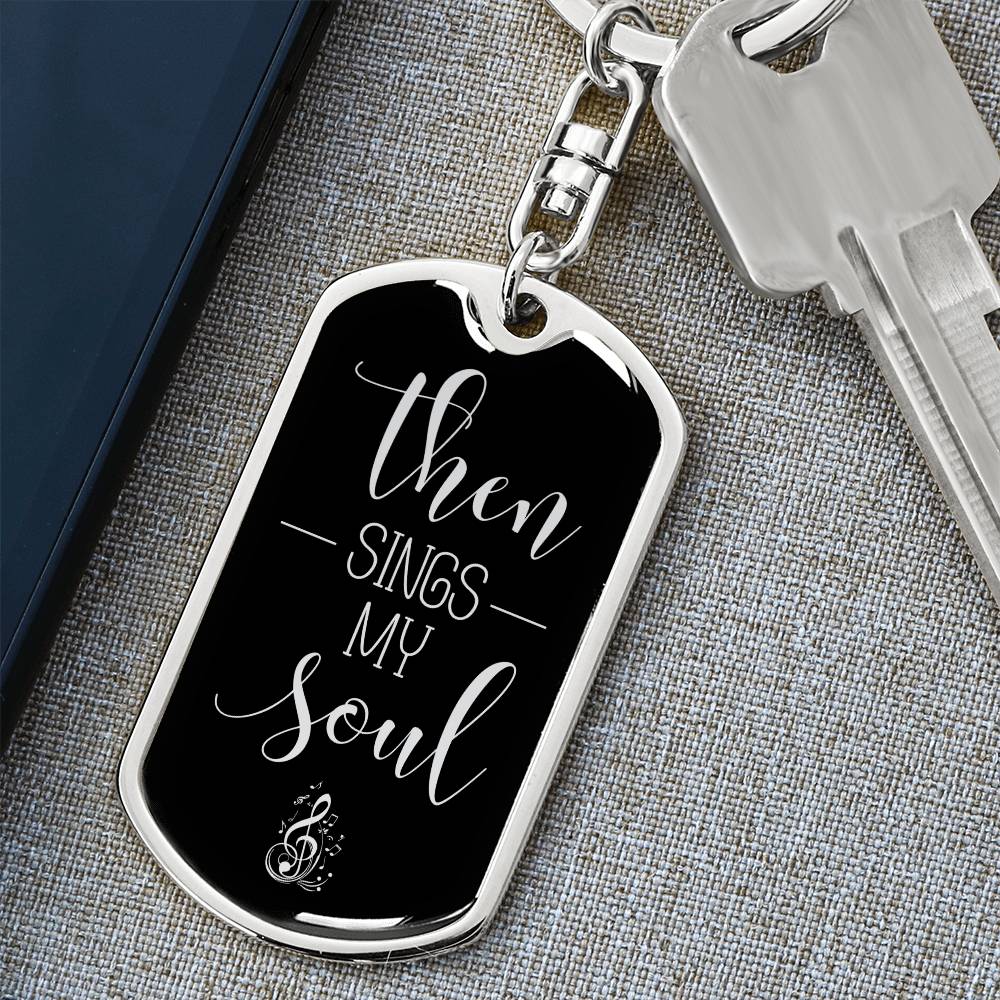 Then Sings My Soul - Silver Dog Tag with Swivel Keychain Engraving: No Jesus Passion Apparel