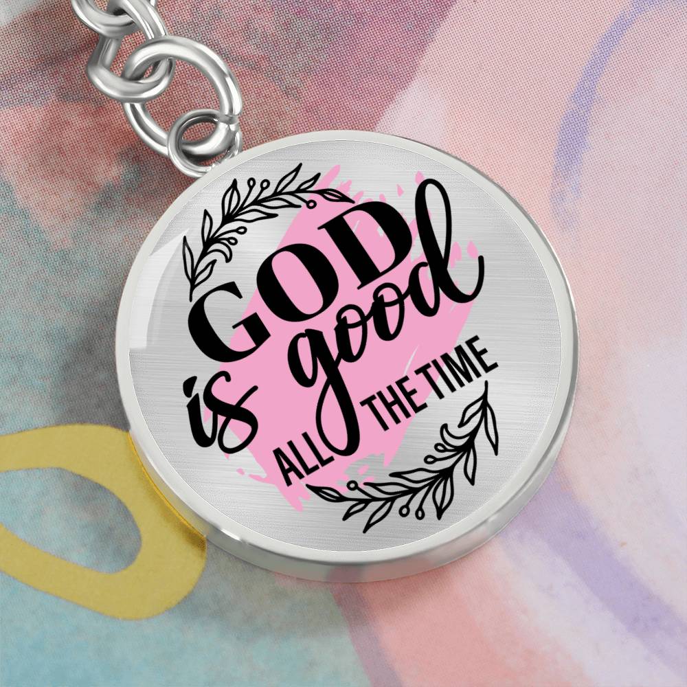 God is Good All the Time Daily Encouragment Keychain Engraving: No Jesus Passion Apparel