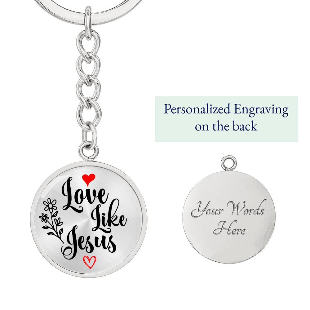 Love Like Jesus Inspirational Keychain Engraving: Yes Jesus Passion Apparel