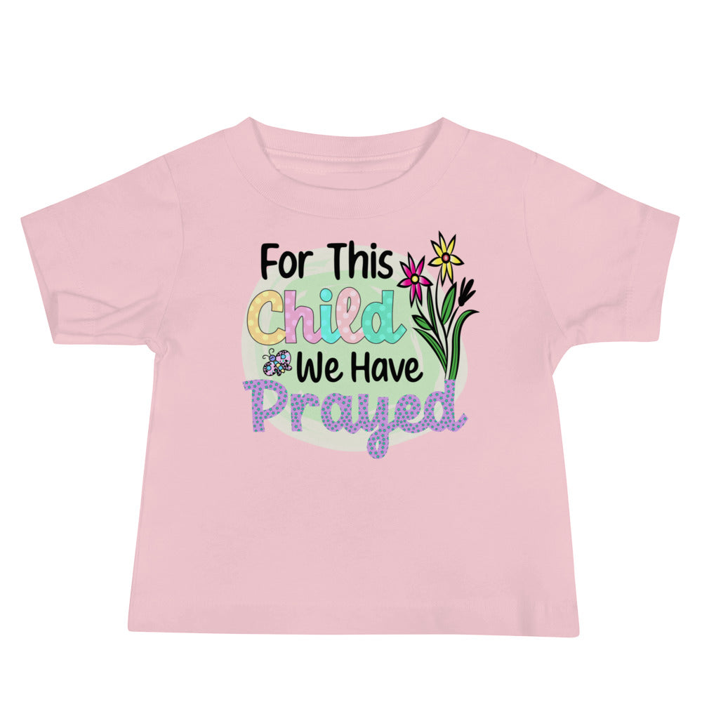 For This Child We Have Prayed Young Toddler Jersey Tee Color: Pink Size: 6-12m Jesus Passion Apparel