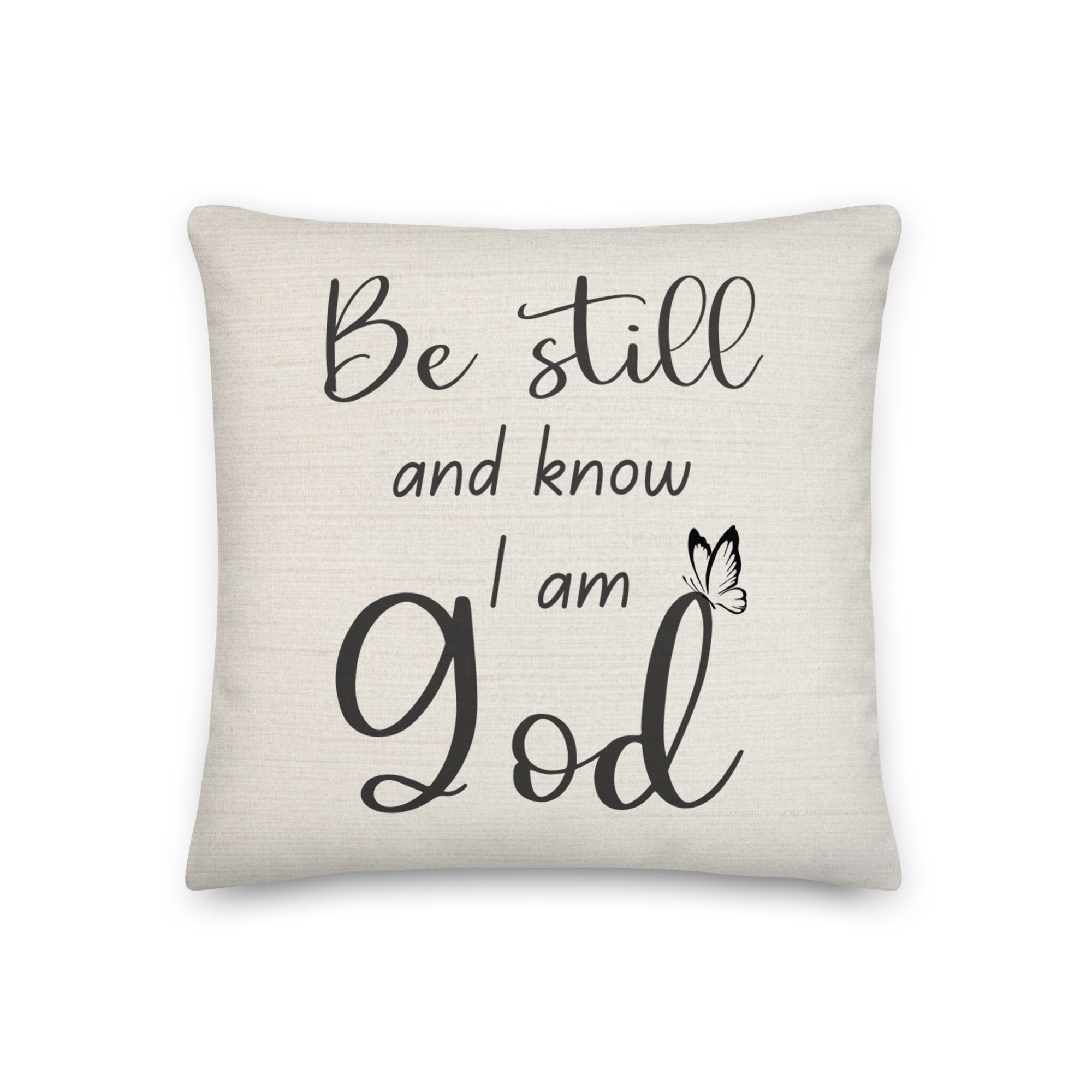 Be Still and Know Am God Script with Natural Linen Design Premium Pillow - Jesus Passion Apparel