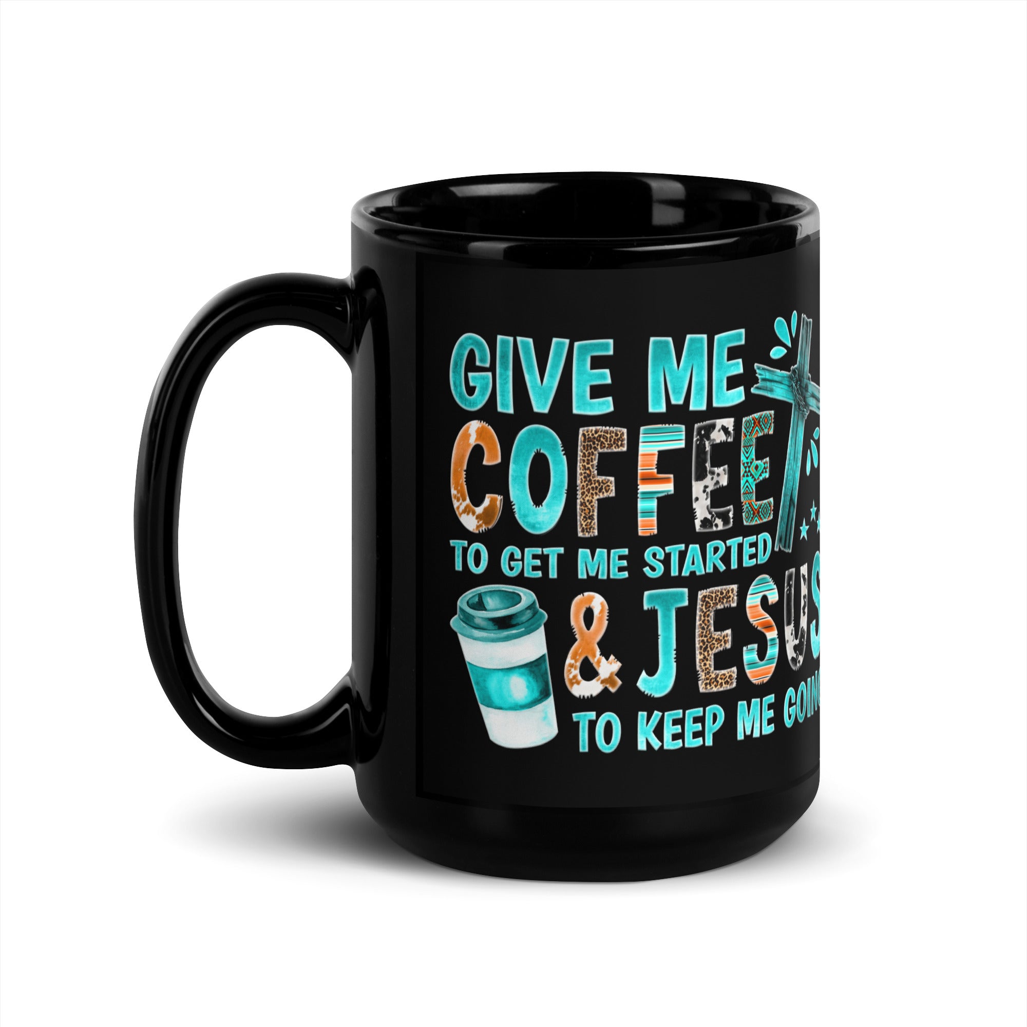 Give me Coffee and Jesus 15 oz or 11 oz Black Coffee Mug Size: 11oz Jesus Passion Apparel