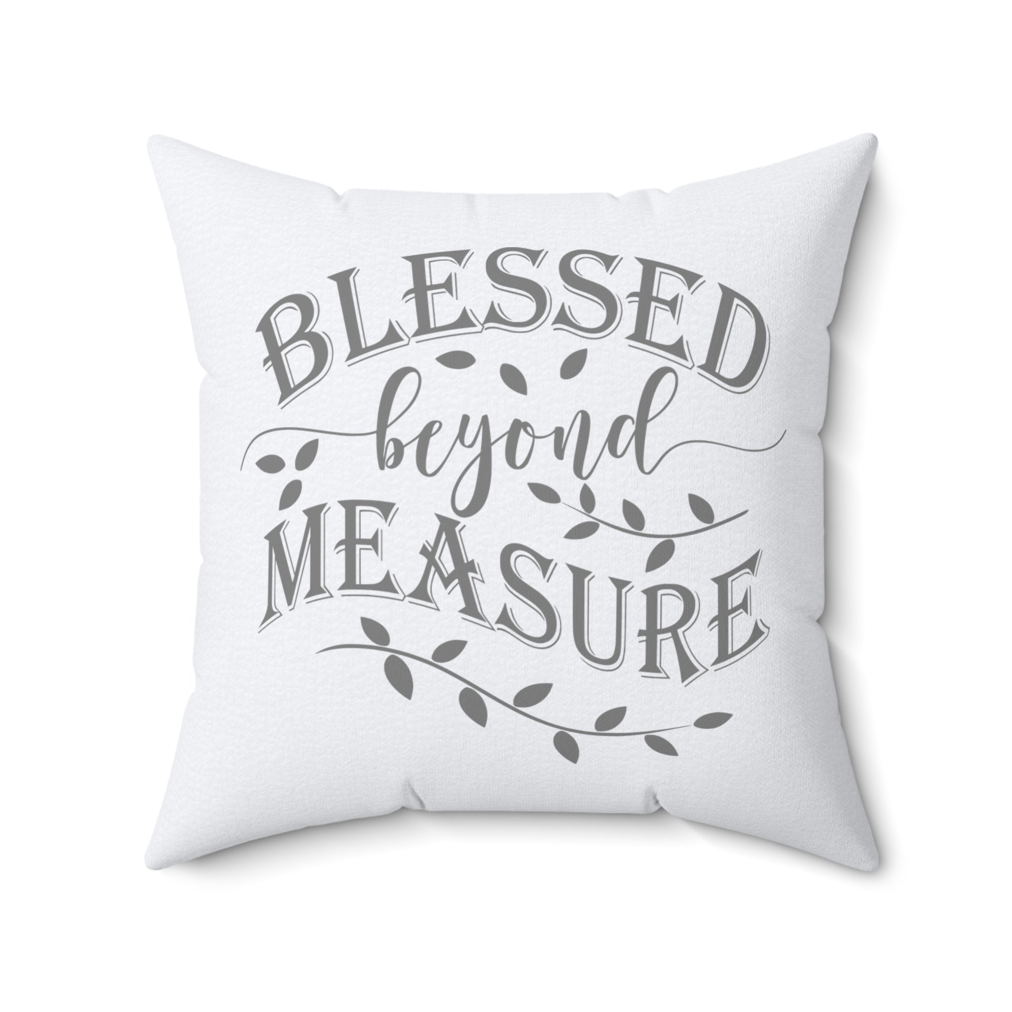 Blessed Beyond Measure Square Pillows - Jesus Passion Apparel