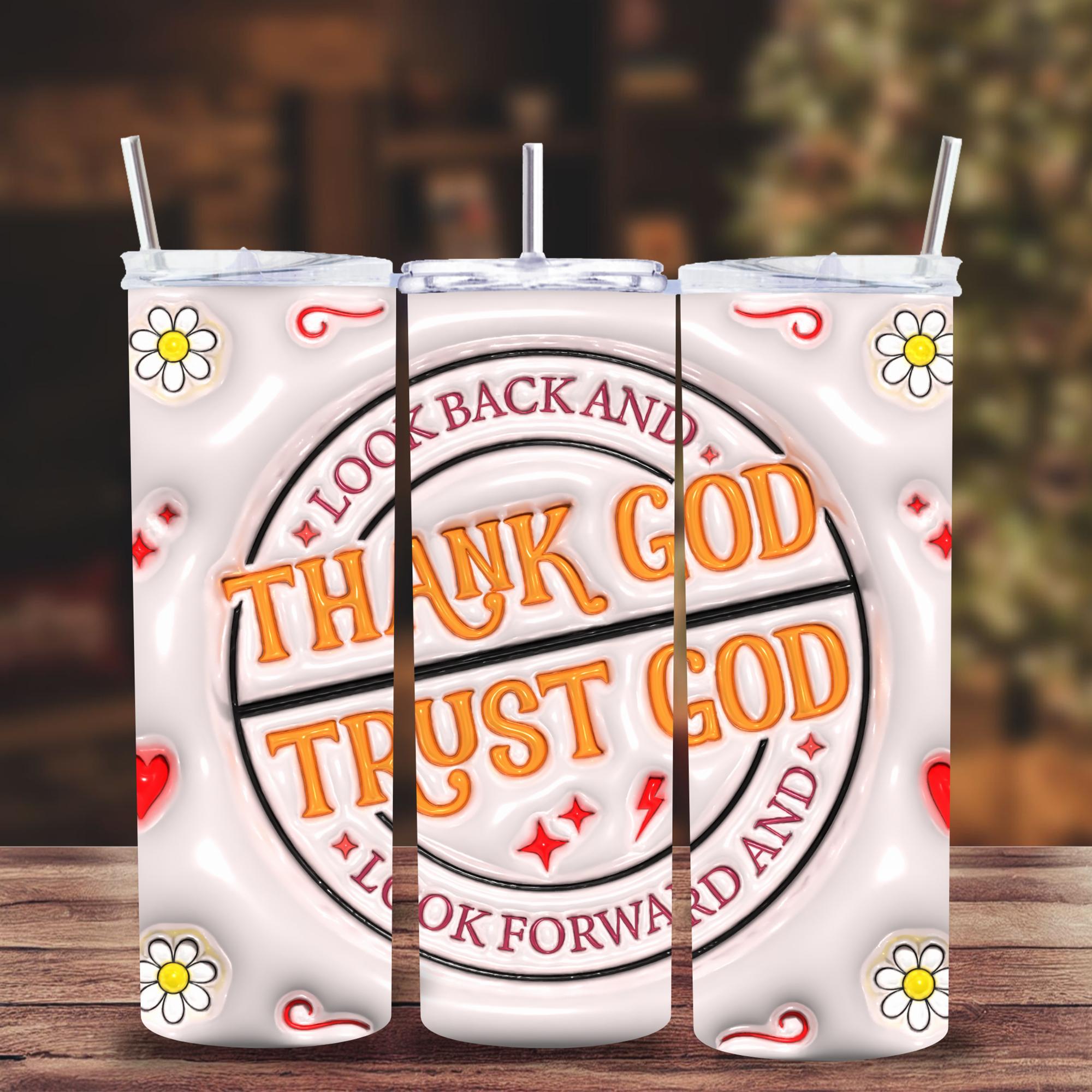 Thank God Trust God 3D 20 oz Tumbler with reusable Stainless Steel Straw Size: 20oz Color: White Jesus Passion Apparel