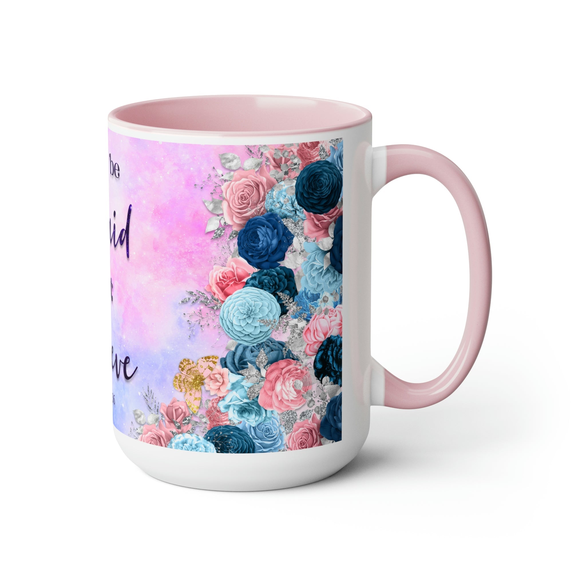 Don't Be Afraid Just Believe Blue or Pink Two - Tone Coffee Mug, 15oz - Jesus Passion Apparel