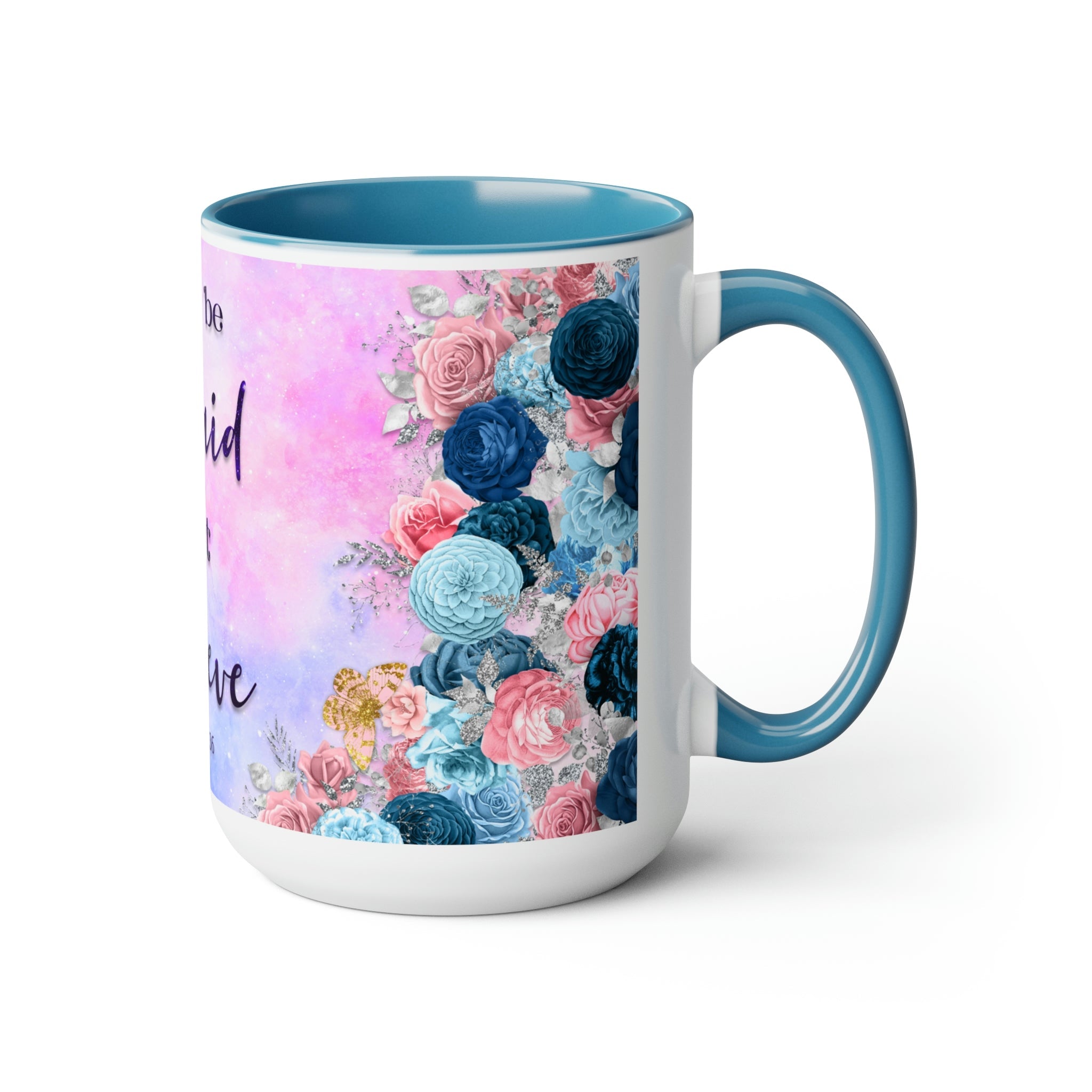 Don't Be Afraid Just Believe Blue or Pink Two - Tone Coffee Mug, 15oz - Jesus Passion Apparel