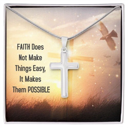 Faith Does Not Make Things Easy Cross - Jesus Passion Apparel