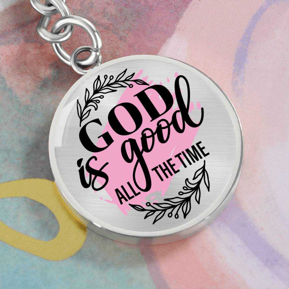 God is Good All the Time Daily Encouragment Keychain - Jesus Passion Apparel