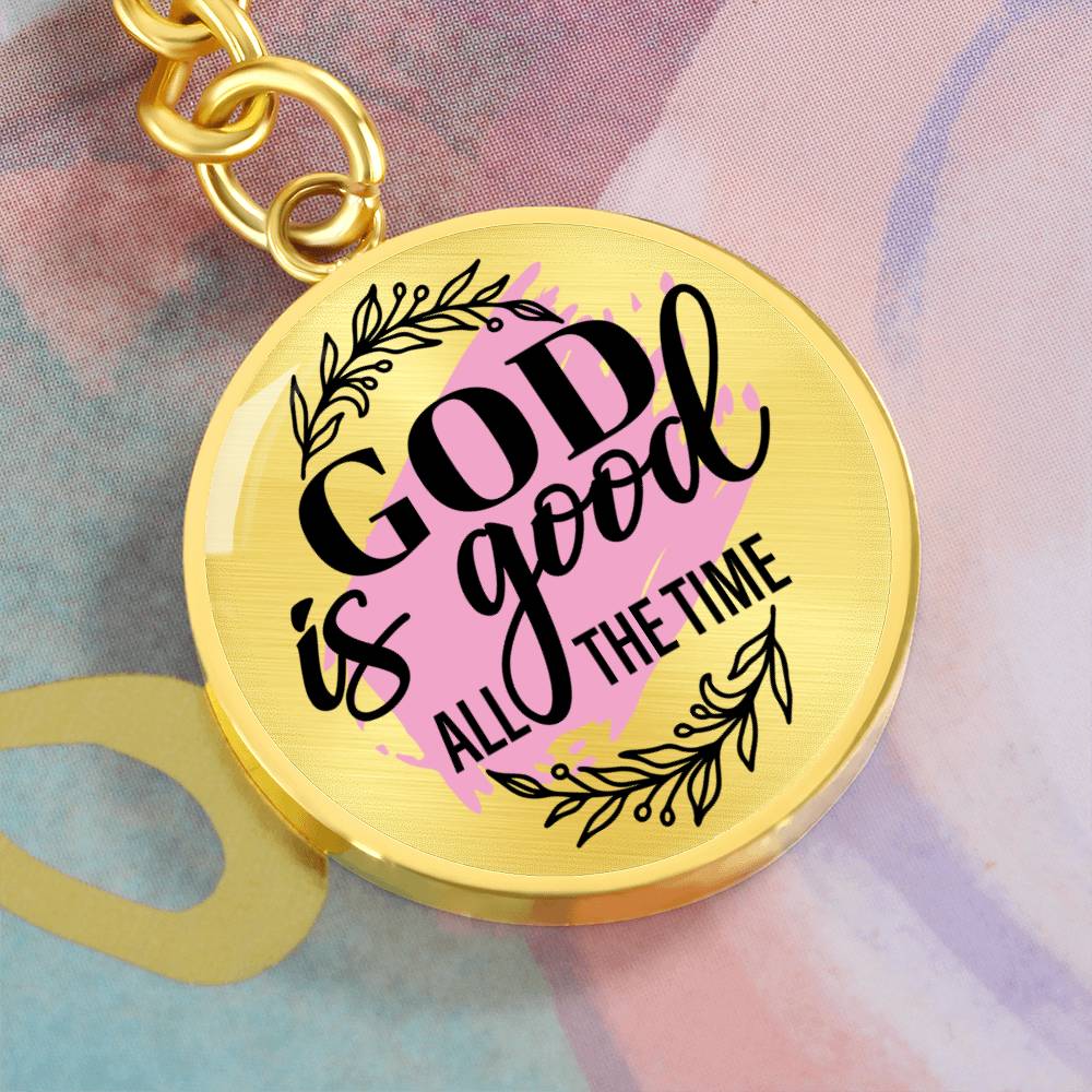 God is Good All the Time Daily Encouragment Keychain - Jesus Passion Apparel