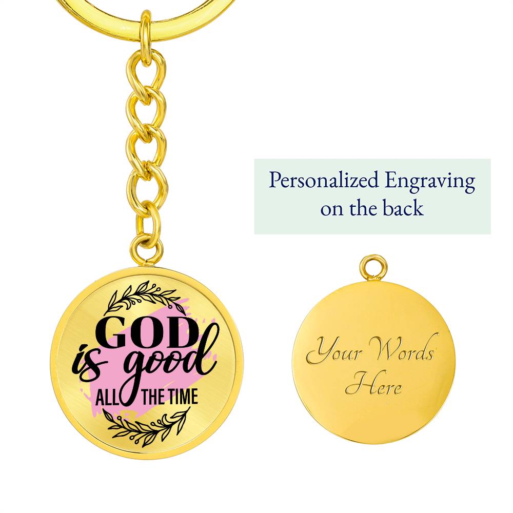 God is Good All the Time Daily Encouragment Keychain - Jesus Passion Apparel