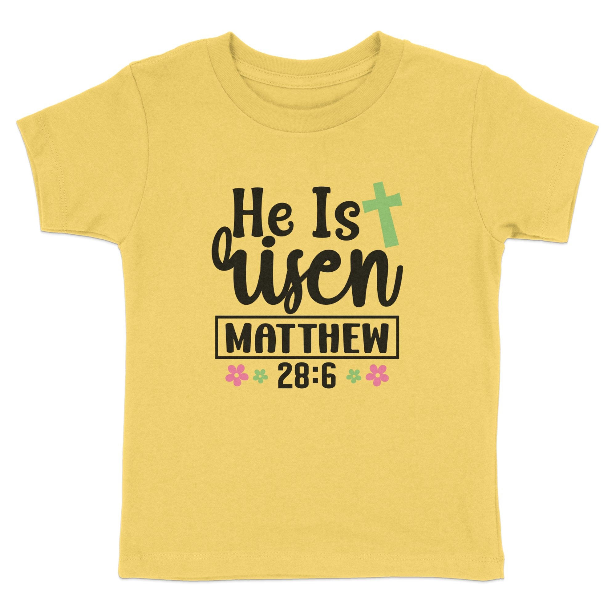 He Is Risen Matthew 28 6 Toddler Short Sleeve Tee - Jesus Passion Apparel