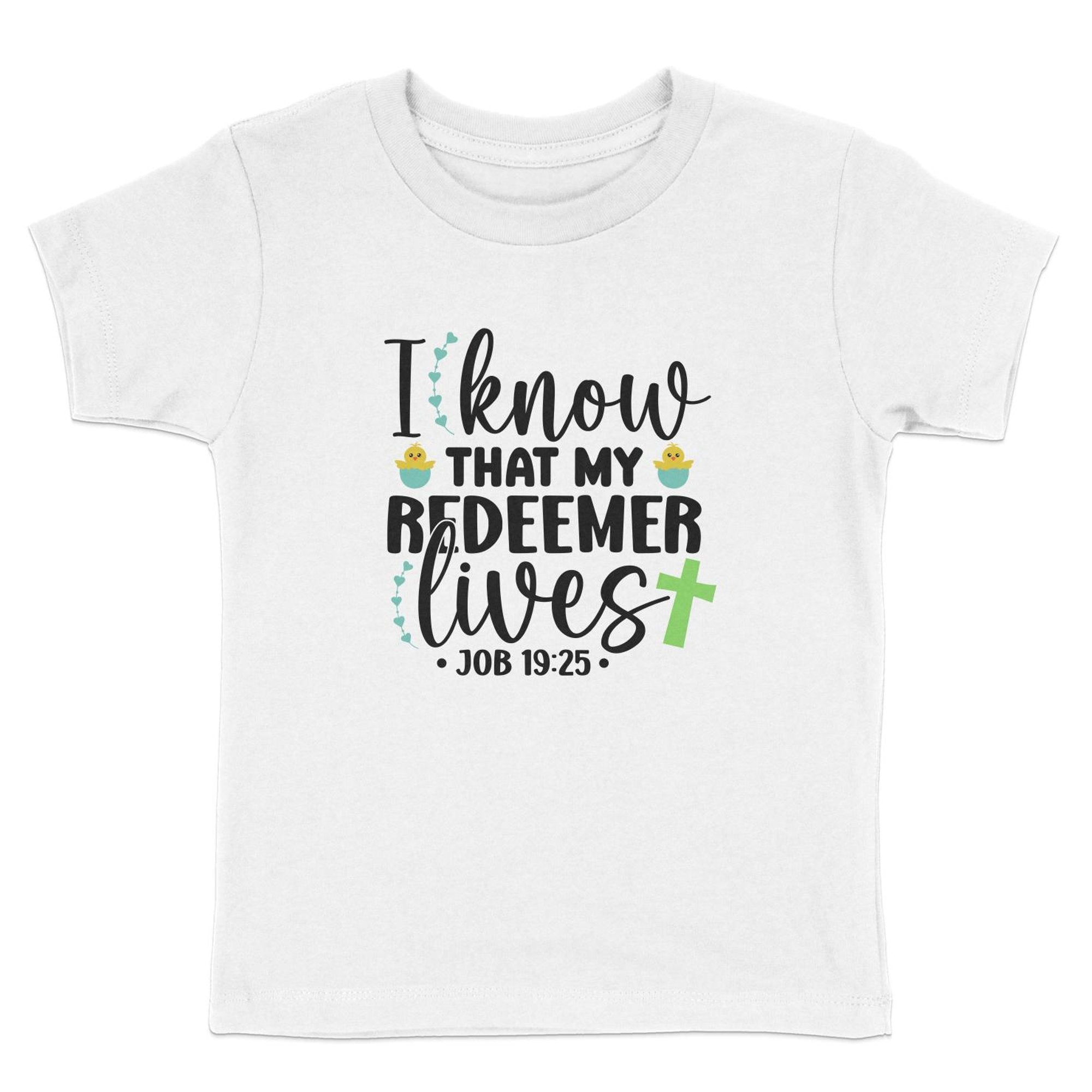 I Know That My Redeemer Lives Job 19 25 Toddler Short Sleeve Tee - Jesus Passion Apparel