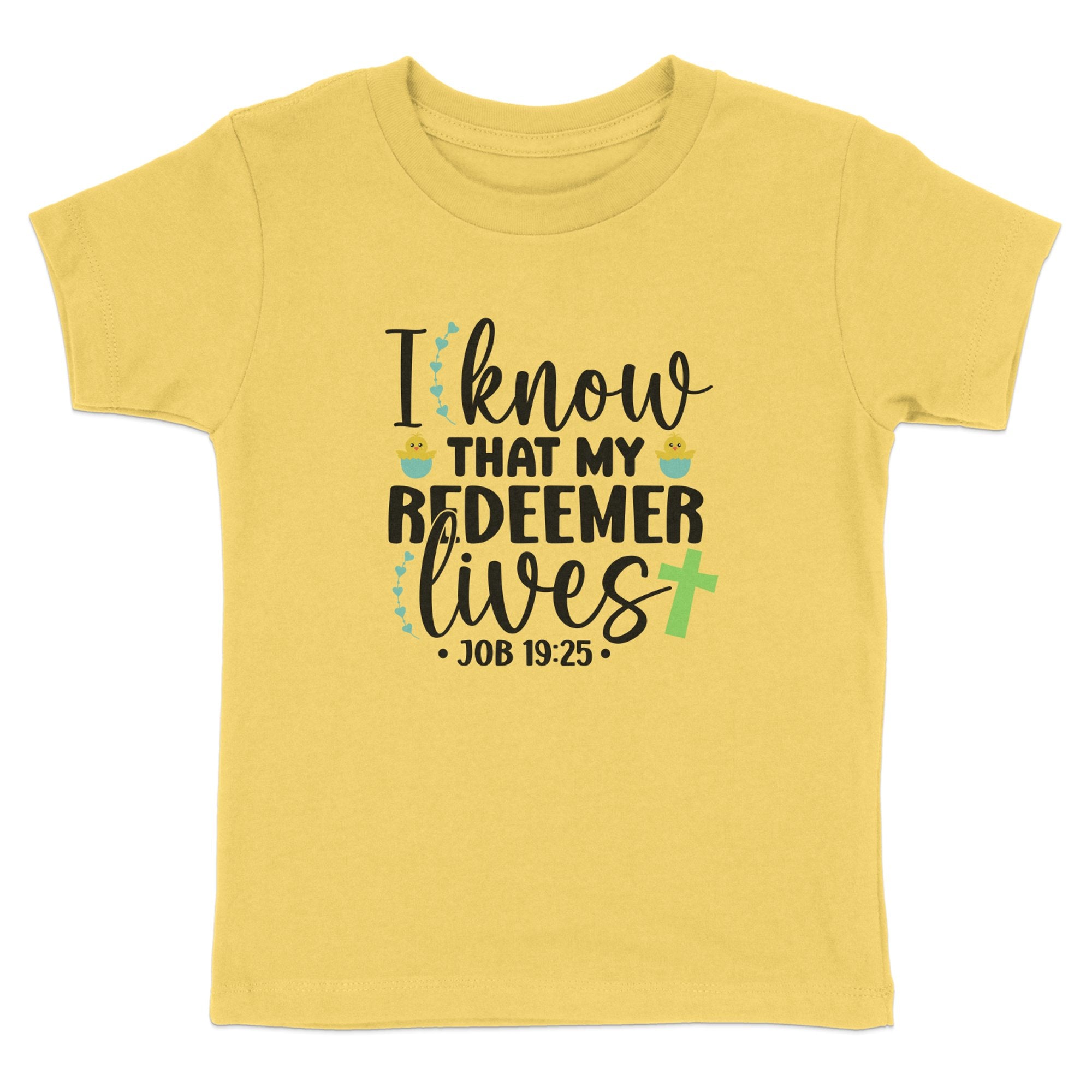 I Know That My Redeemer Lives Job 19 25 Toddler Short Sleeve Tee - Jesus Passion Apparel