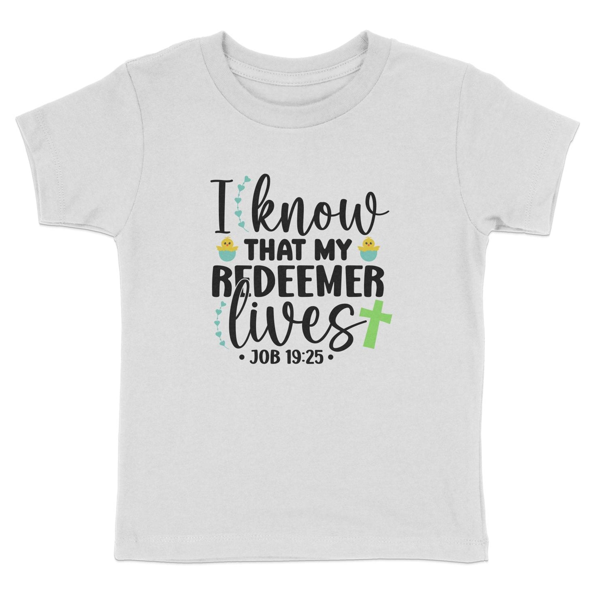 I Know That My Redeemer Lives Job 19 25 Toddler Short Sleeve Tee - Jesus Passion Apparel