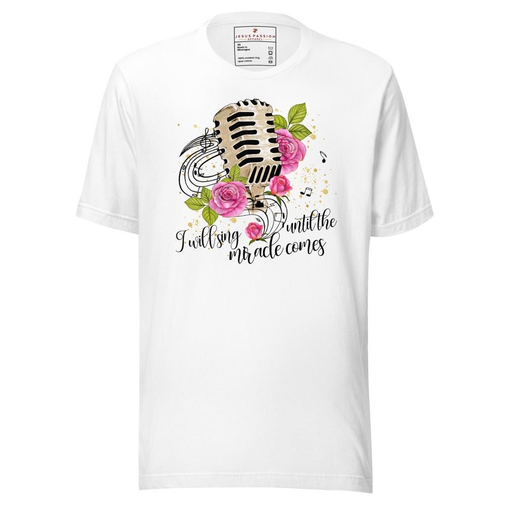 I will Sing Until the Miracle Comes Jersey Short Sleeve T-Shirt - Jesus Passion Apparel