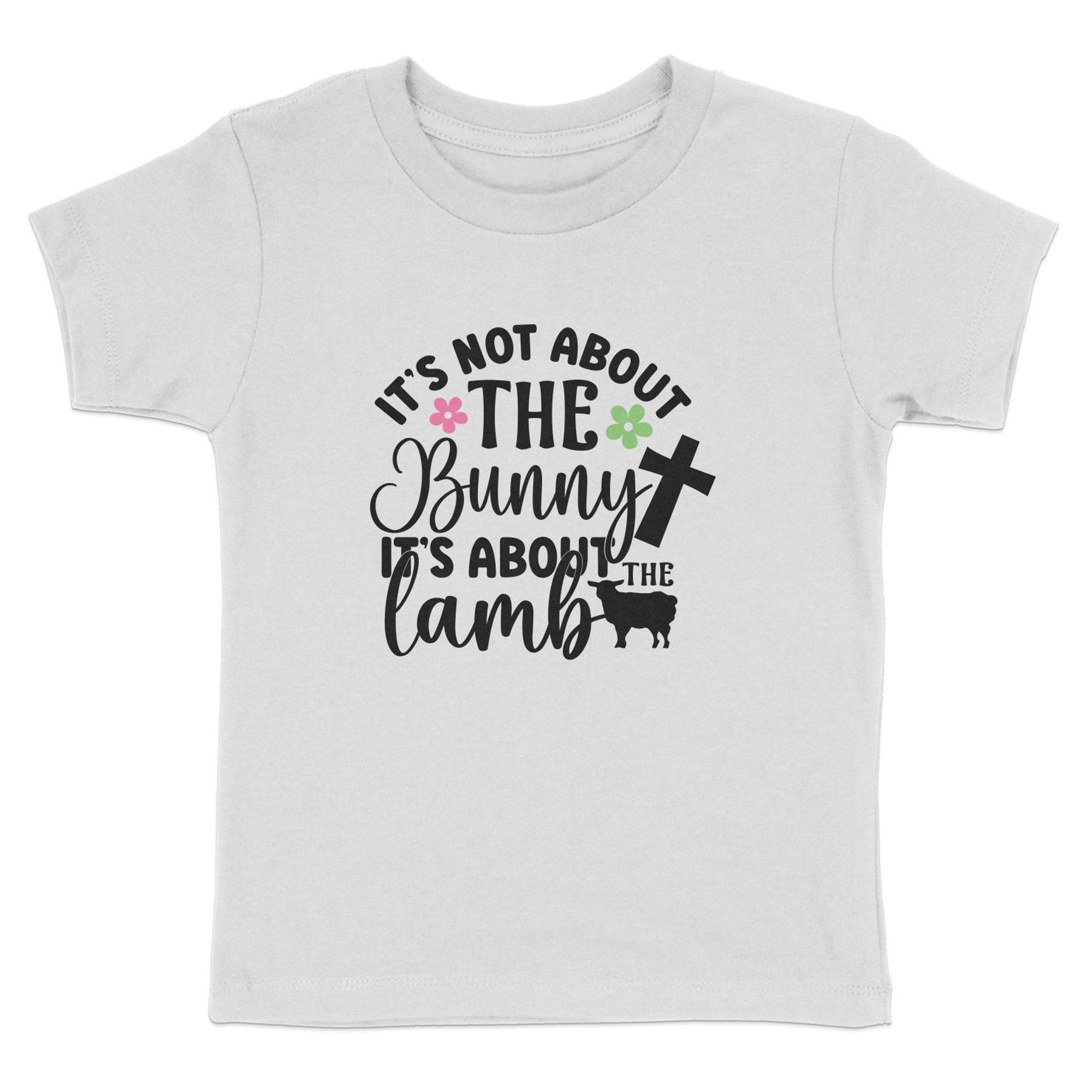 Its Not About The Bunny Its About The Lamb Toddler Short Sleeve Tee - Jesus Passion Apparel