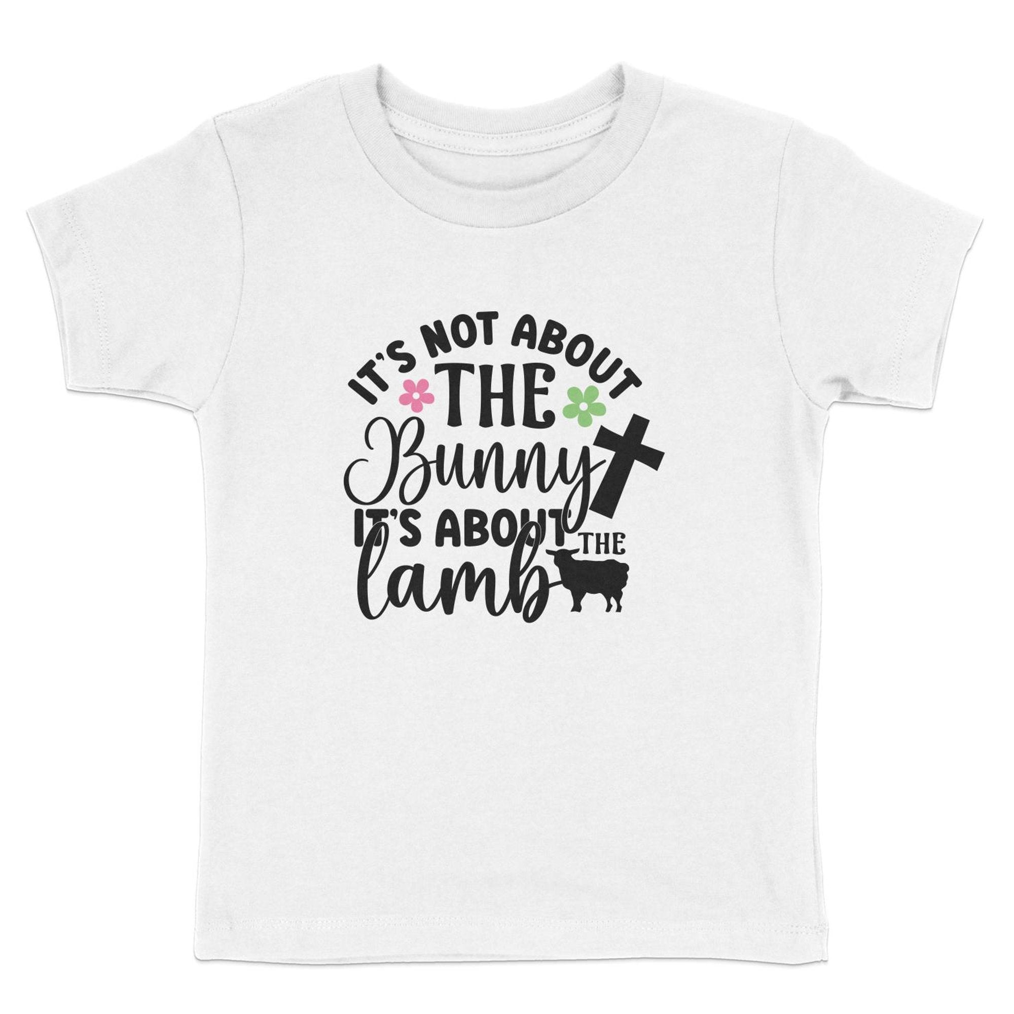 Its Not About The Bunny Its About The Lamb Toddler Short Sleeve Tee - Jesus Passion Apparel