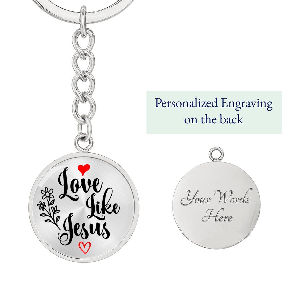 Love Like Jesus Inspirational Keychain - Jesus Passion Apparel