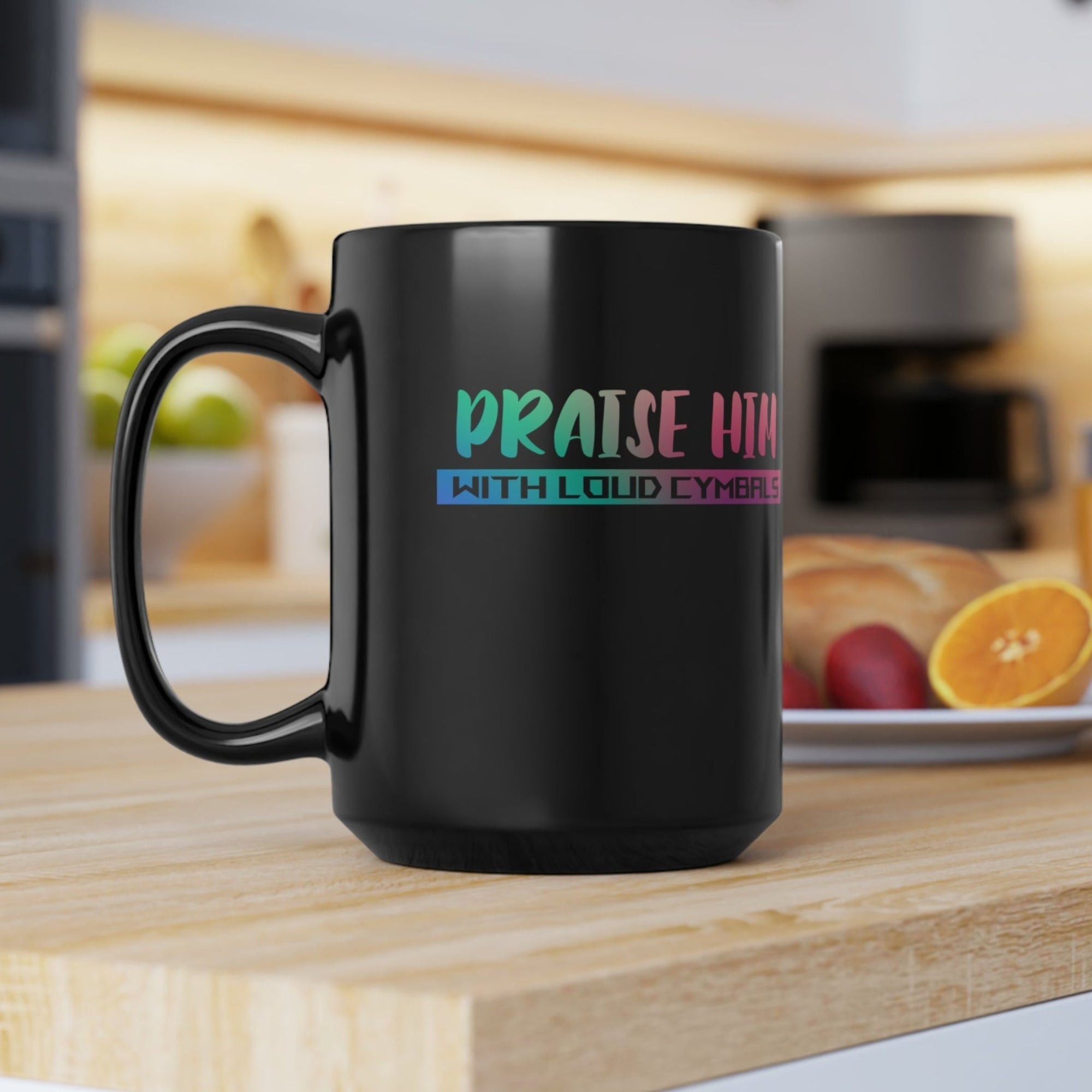 Praise Him with Loud Cymbals - 15 oz Mug - Jesus Passion Apparel