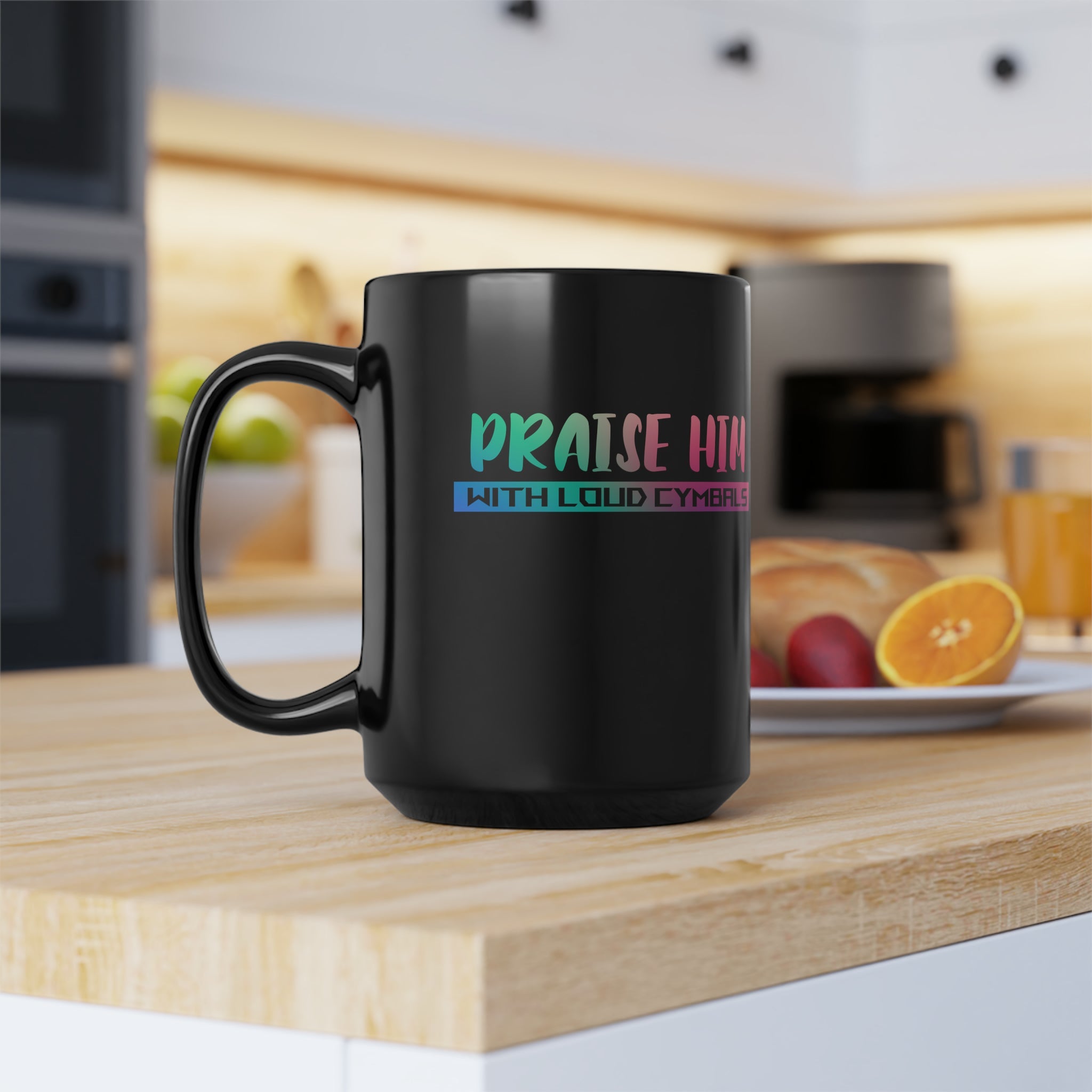 Praise Him with Loud Cymbals - 15 oz Mug - Jesus Passion Apparel