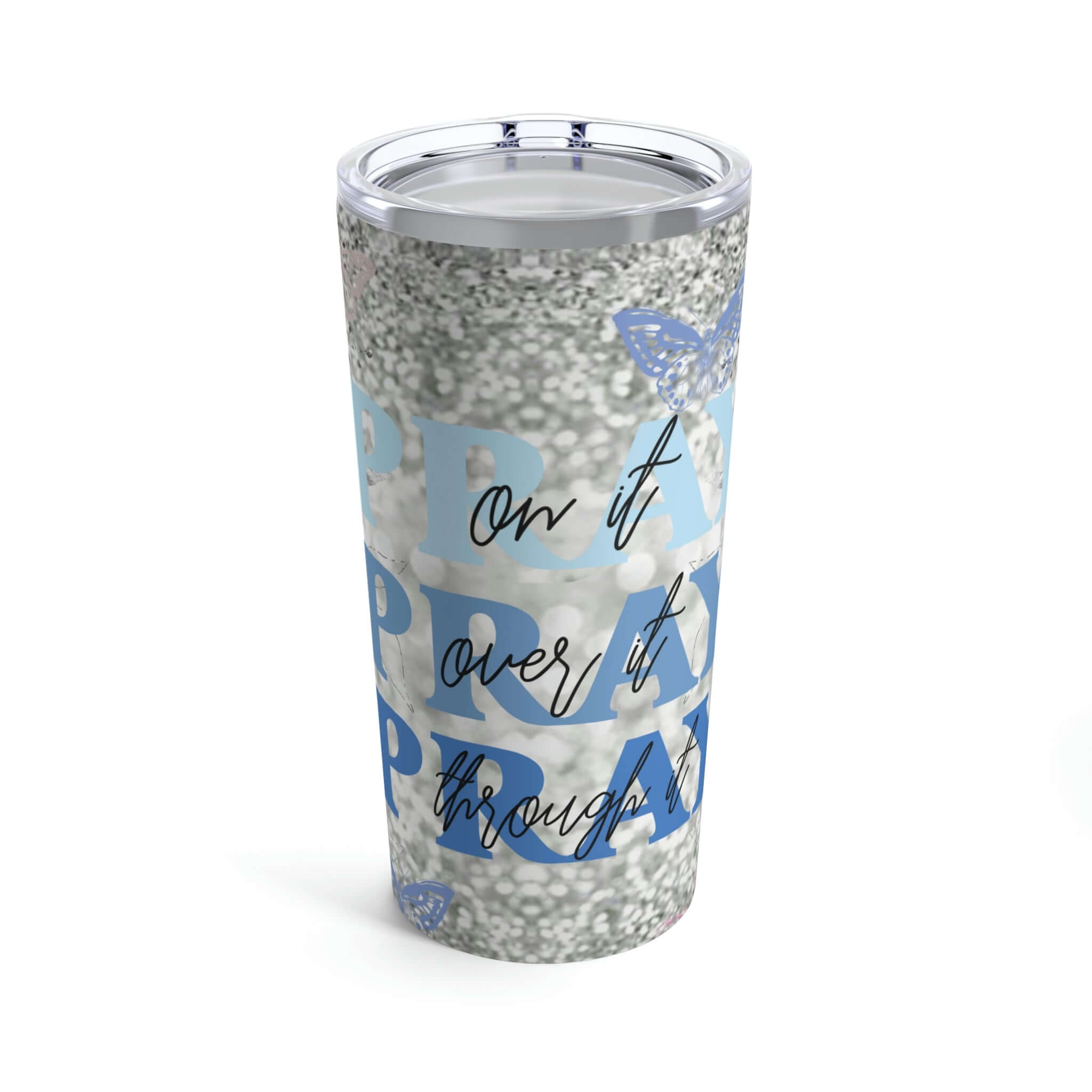 Pray On Over Through It Blue Butterflies Roses Hot - Cold Tumbler 20 oz with Sip Lid - Jesus Passion Apparel