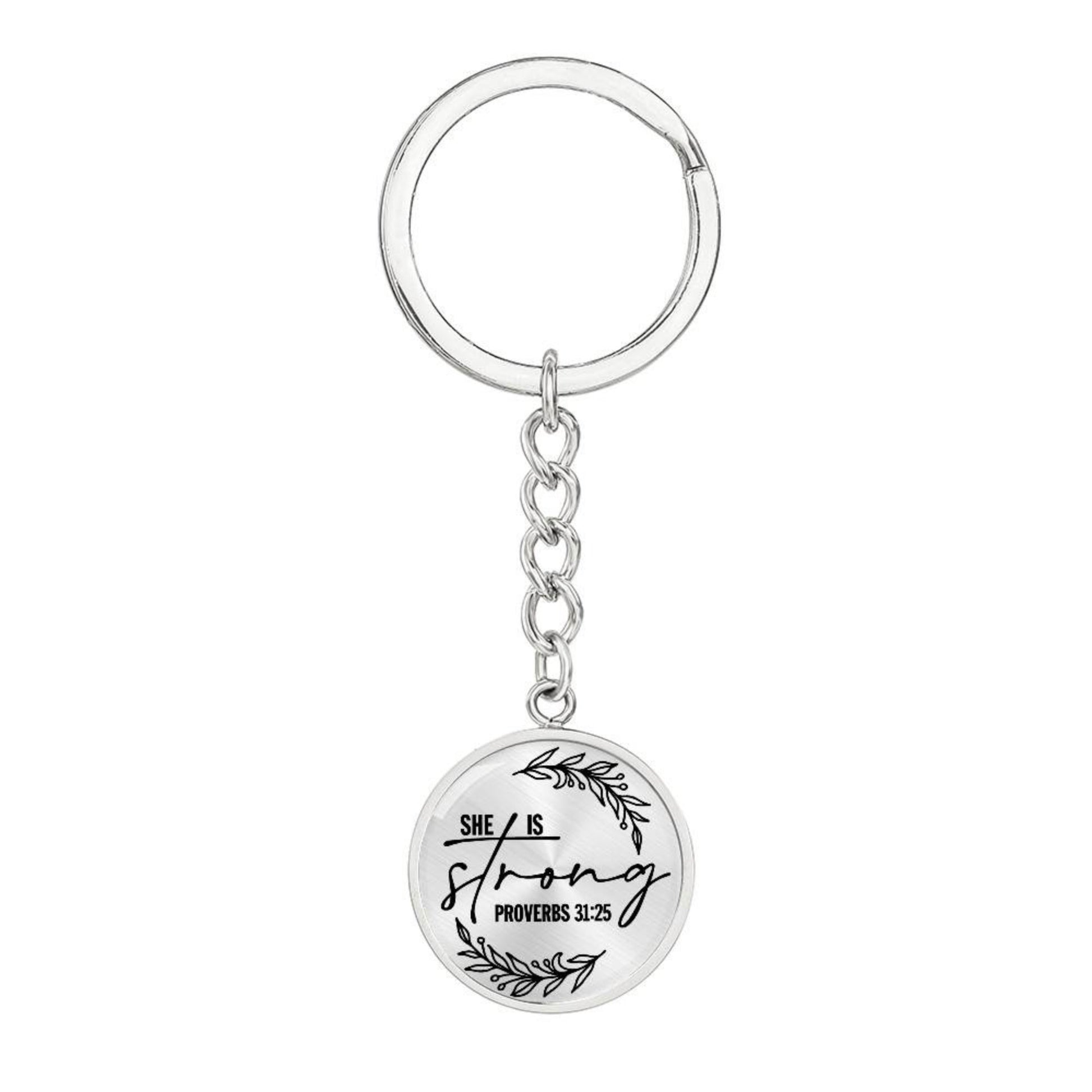 She is Strong Proverbs 31:25 Daily Encouragement Keychain Engraving: No Jesus Passion Apparel