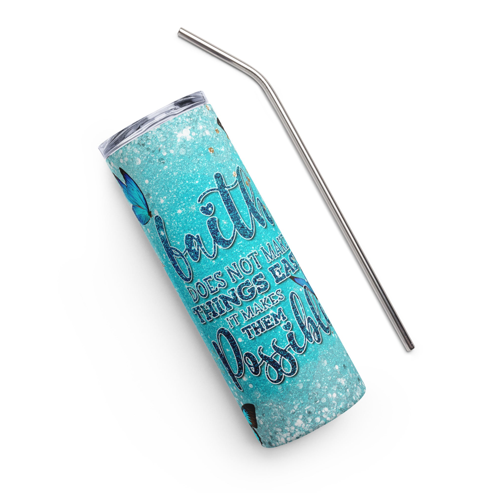 Faith Makes Things Possible Teal Tumbler 20 oz with reusable Stainless Steel Straw Jesus Passion Apparel