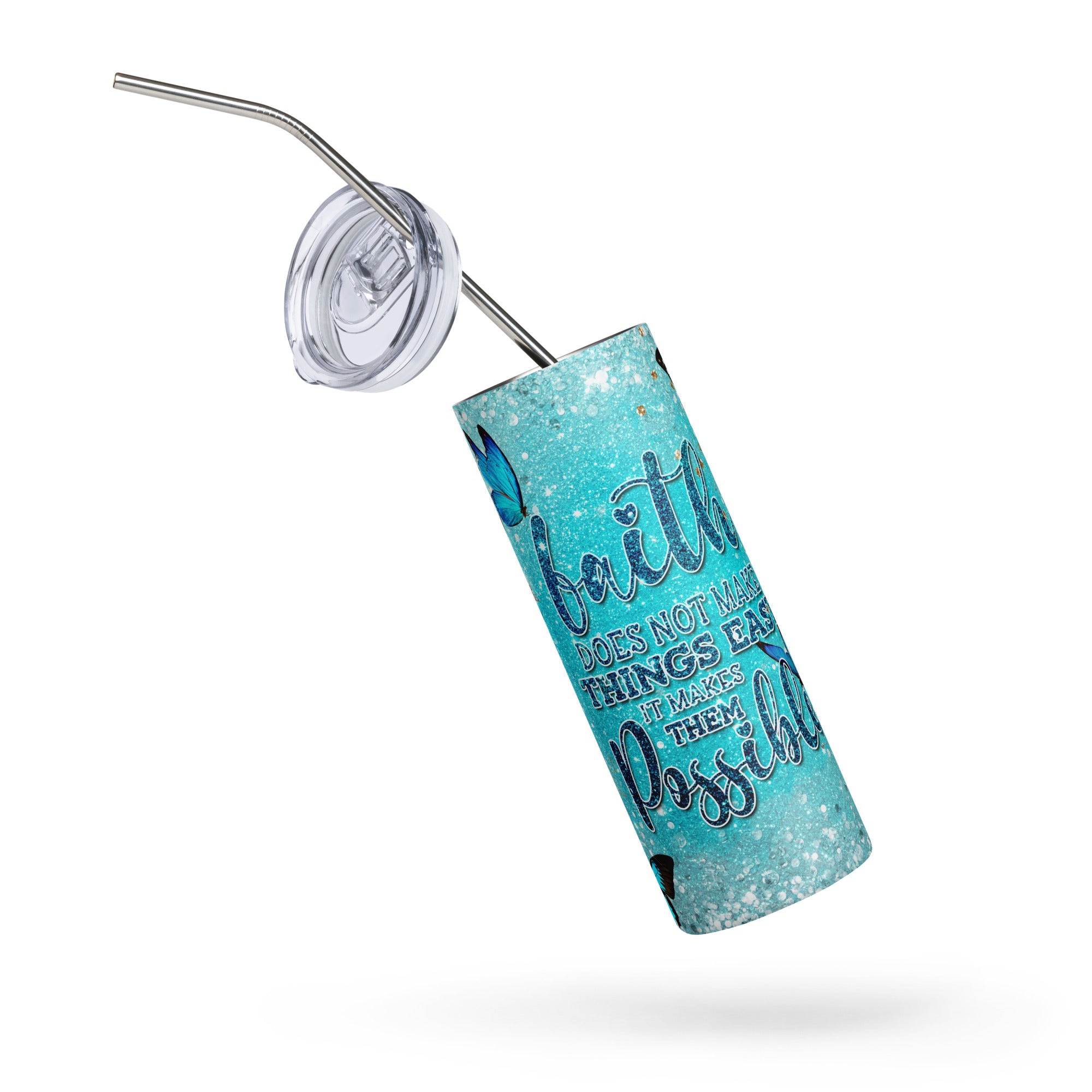 Faith Makes Things Possible Teal Tumbler 20 oz with reusable Stainless Steel Straw Jesus Passion Apparel