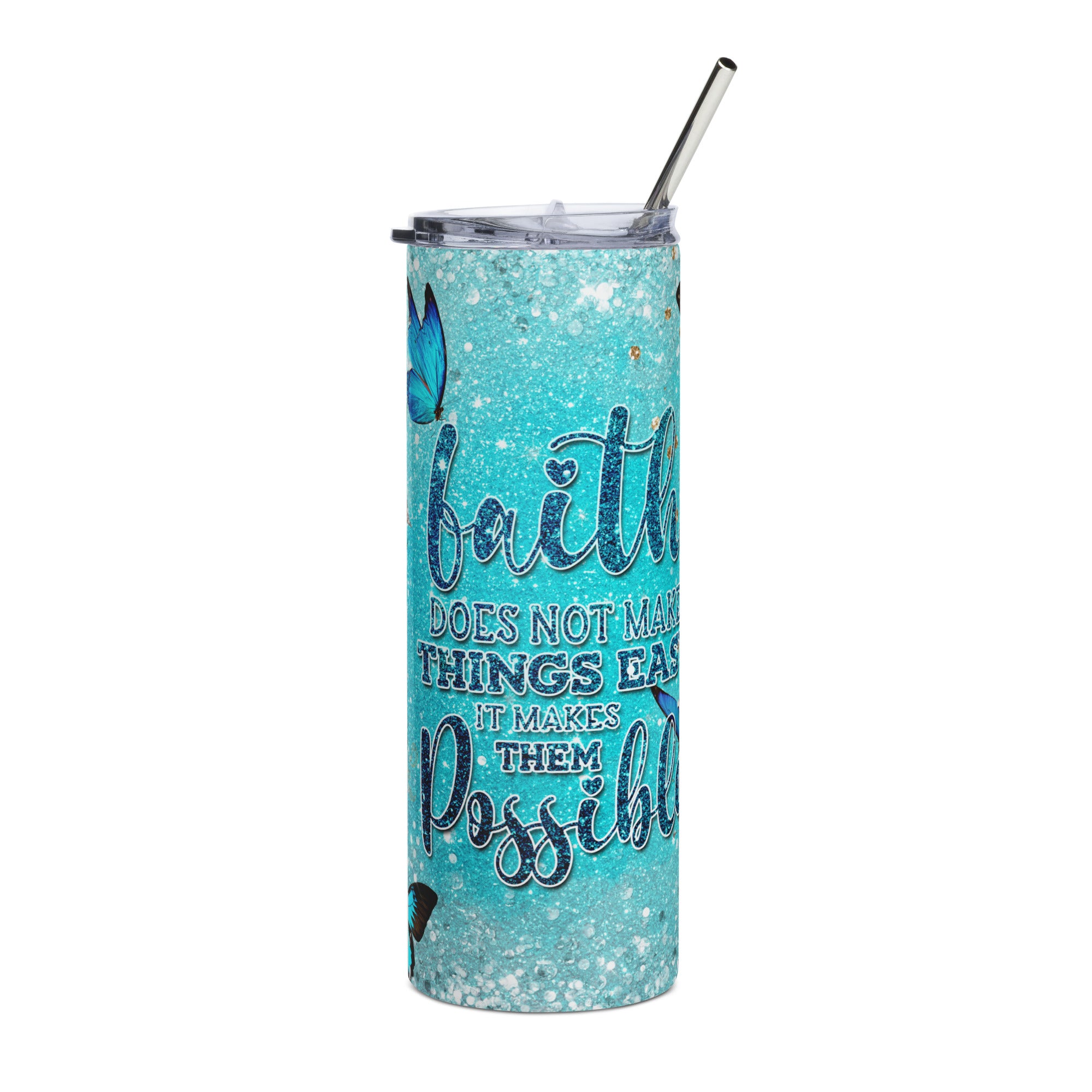 Faith Makes Things Possible Teal Tumbler 20 oz with reusable Stainless Steel Straw Jesus Passion Apparel