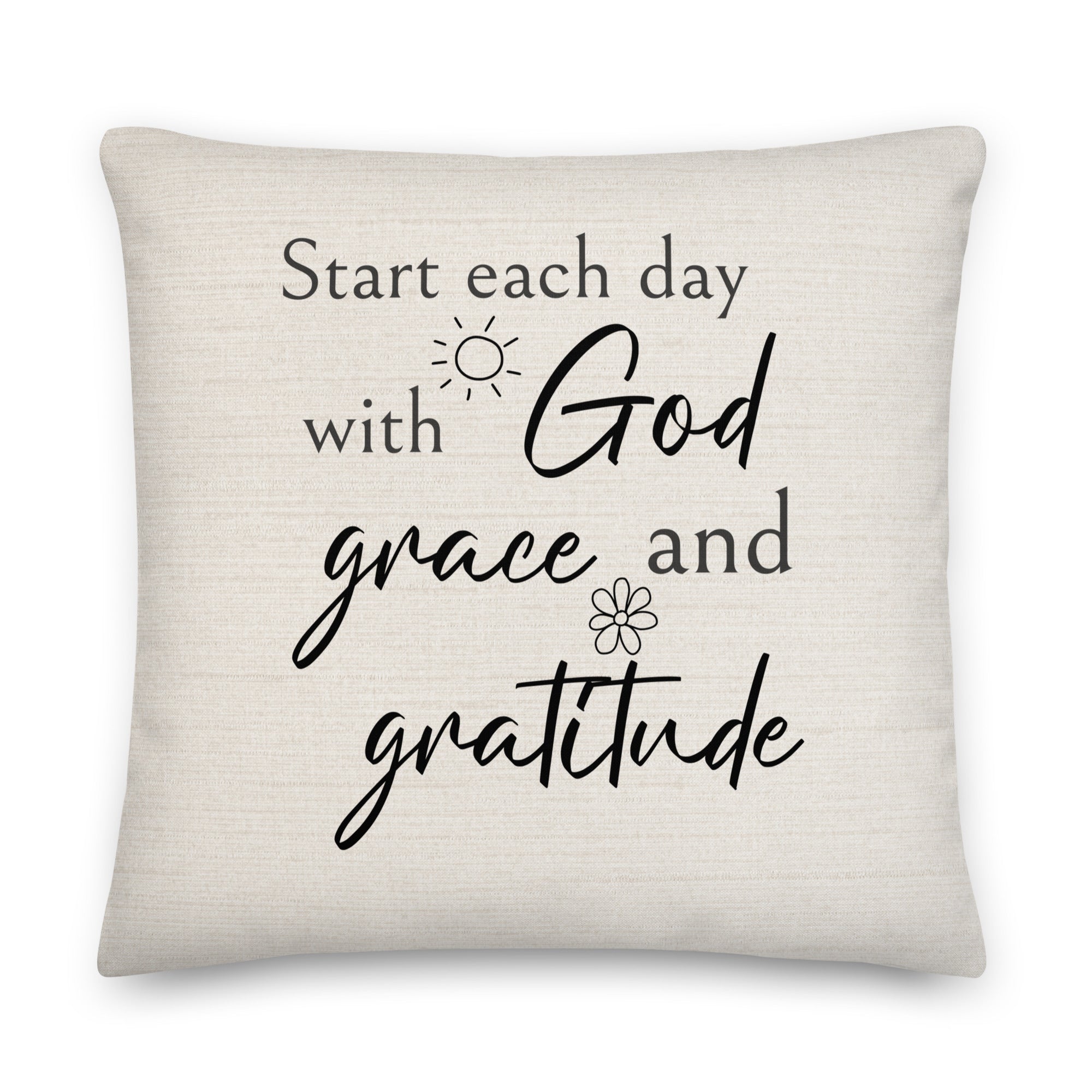 Start Each Day with God, Grace, and Gratitude Script with Natural Linen Design Premium Pillows - Jesus Passion Apparel