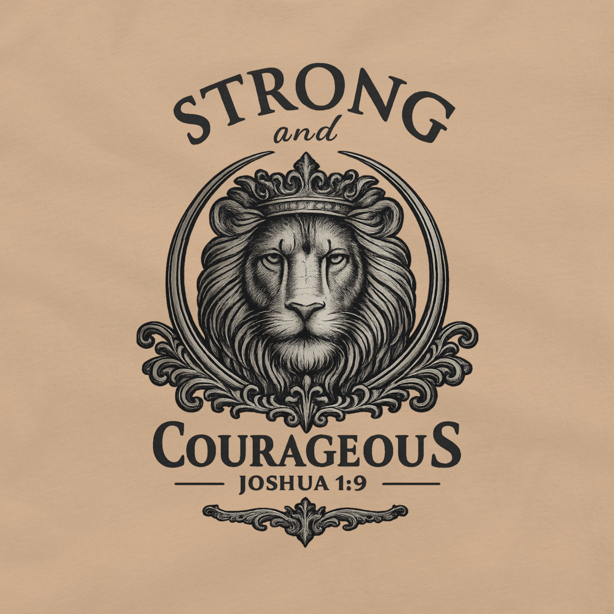 A graphic print featuring a detailed black illustration of a lion wearing a crown, framed by ornate flourishes, with the words 'STRONG and COURAGEOUS' and 'JOSHUA 1:9' on a warm beige background.