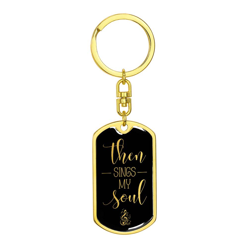 Then Sings My Soul - Gold Dog Tag with Swivel Keychain - Jesus Passion Apparel