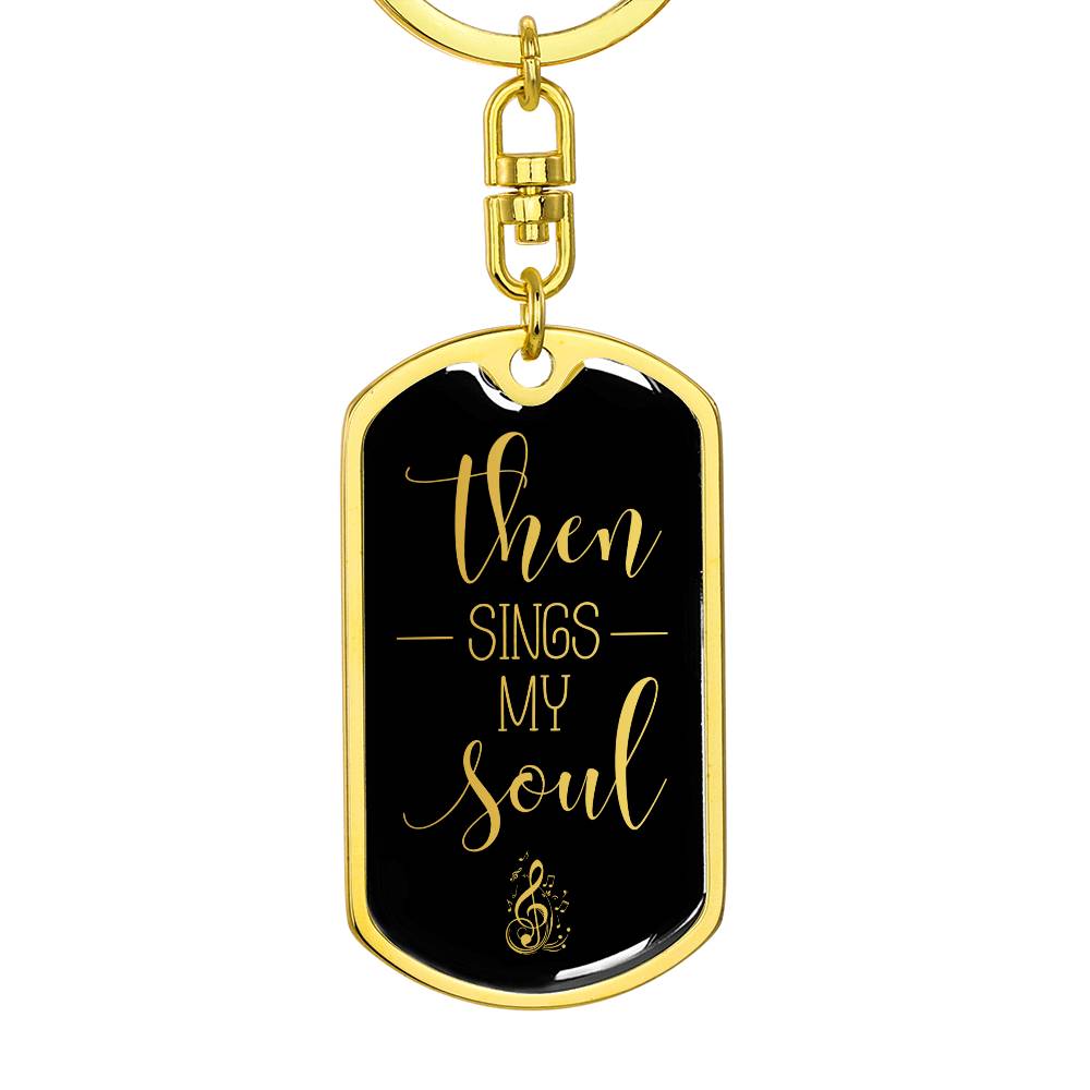 Then Sings My Soul - Gold Dog Tag with Swivel Keychain - Jesus Passion Apparel