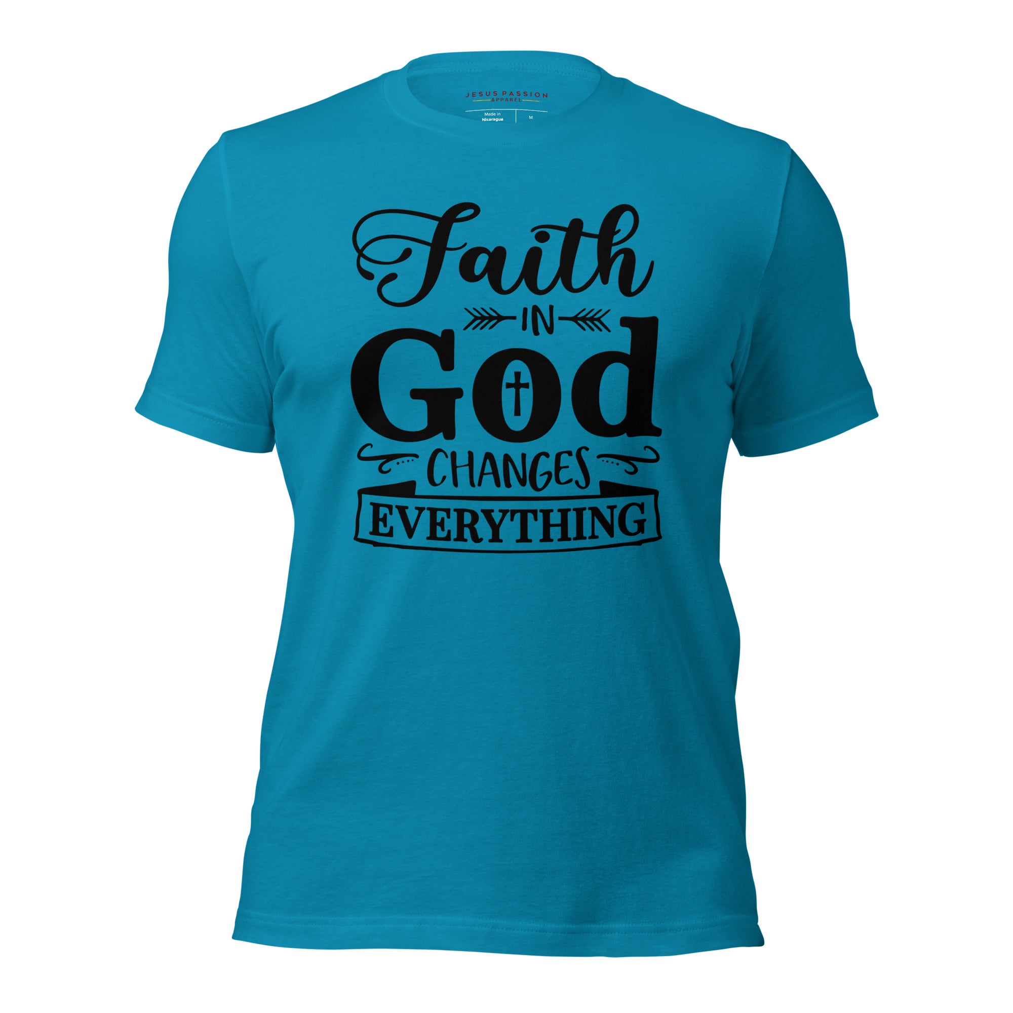 Faith in God Changes Everything Unisex Fit T-Shirt Color: Aqua Size: S Jesus Passion Apparel