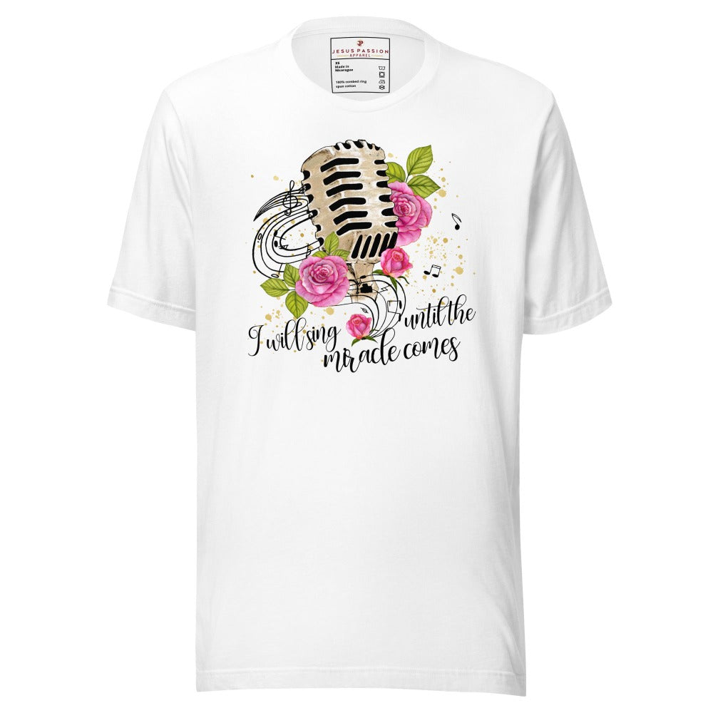 I will Sing Until the Miracle Comes Jersey Short Sleeve T-Shirt Color: White Size: XS Jesus Passion Apparel