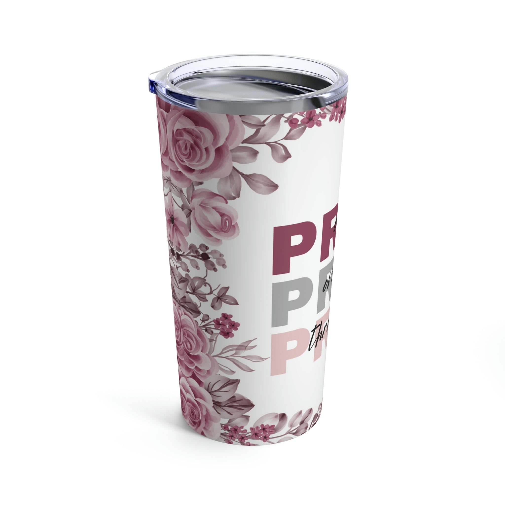 Pray On Over Through It Pink Roses Hot-Cold Tumbler 20 oz with Sip Lid Size: 20oz Jesus Passion Apparel
